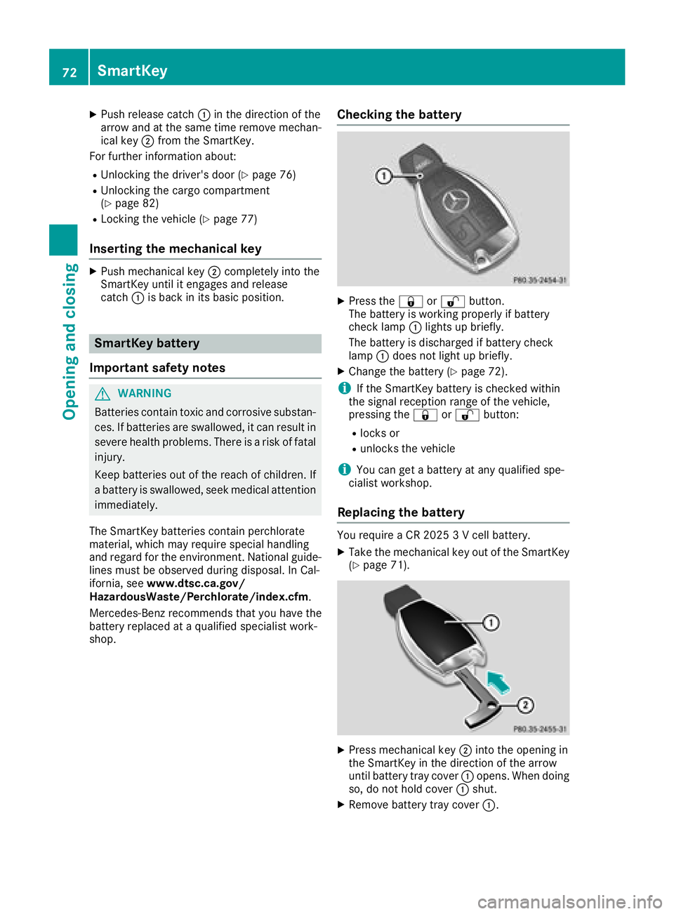 MERCEDES-BENZ GLA SUV 2018 Manual PDF XPush release catch:in the direction of the
arrow and at the same time remove mechan- ical key ;from the SmartKey.
For further information about:
RUnlocking the driver's door (Ypage 76)
RUnlocking MERCEDES-BENZ GLA SUV 2018 Manual PDF XPush release catch:in the direction of the
arrow and at the same time remove mechan- ical key ;from the SmartKey.
For further information about:
RUnlocking the driver's door (Ypage 76)
RUnlocking