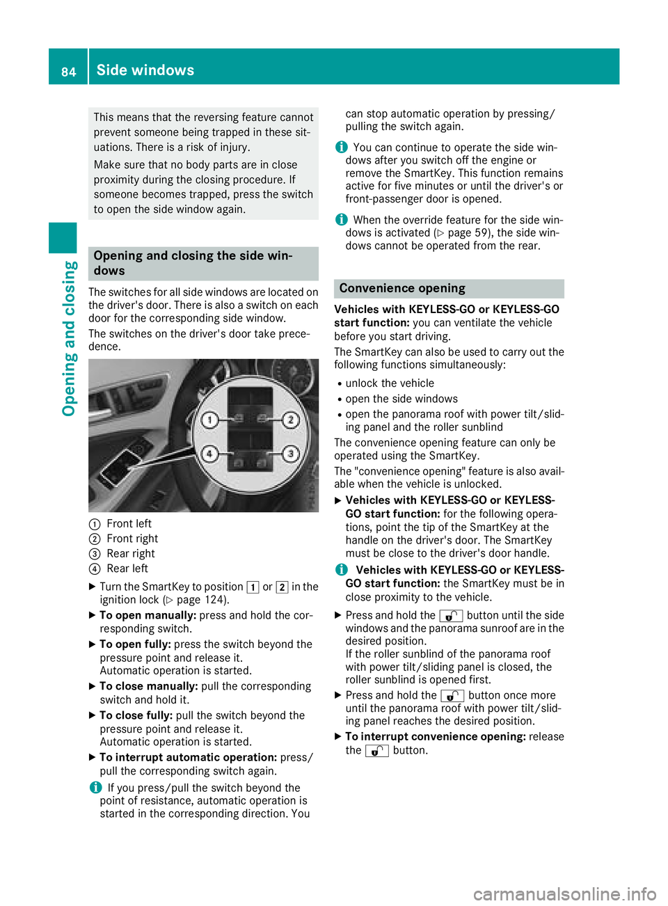 MERCEDES-BENZ GLA SUV 2018 Manual Online This means that the reversing feature cannot
prevent someone being trapped in these sit-
uations. There is a risk of injury.
Make sure that no body parts are in close
proximity during the closing proc MERCEDES-BENZ GLA SUV 2018 Manual Online This means that the reversing feature cannot
prevent someone being trapped in these sit-
uations. There is a risk of injury.
Make sure that no body parts are in close
proximity during the closing proc