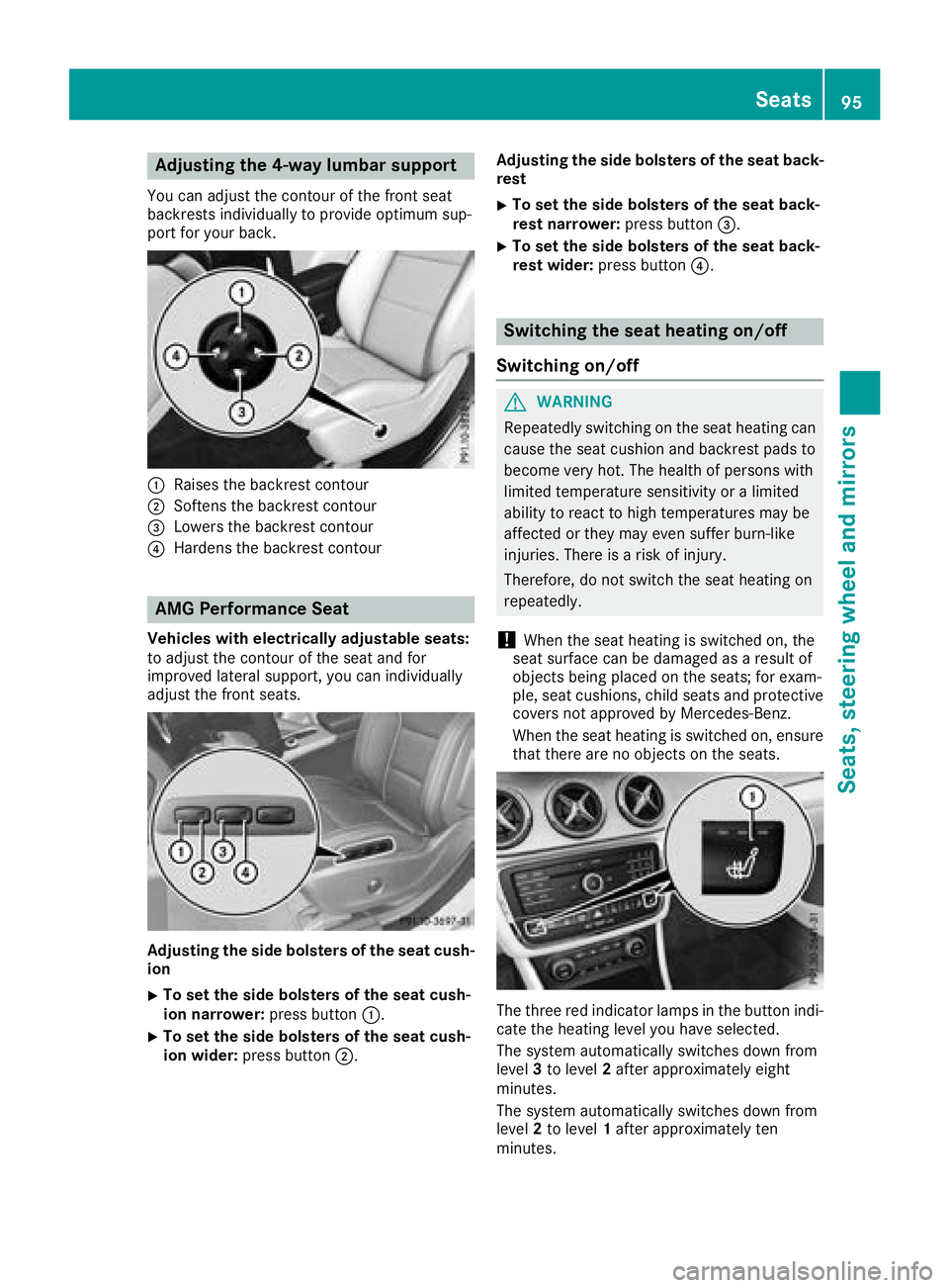 MERCEDES-BENZ GLA SUV 2018 Owners Manual Adjusting the 4-way lumbar support
You can adjust thecontour of th efron tseat
backrest sindividually to provid eoptimum sup-
por tfor your back.
:Raises th ebackrest contour
;Soften sth ebackrest con