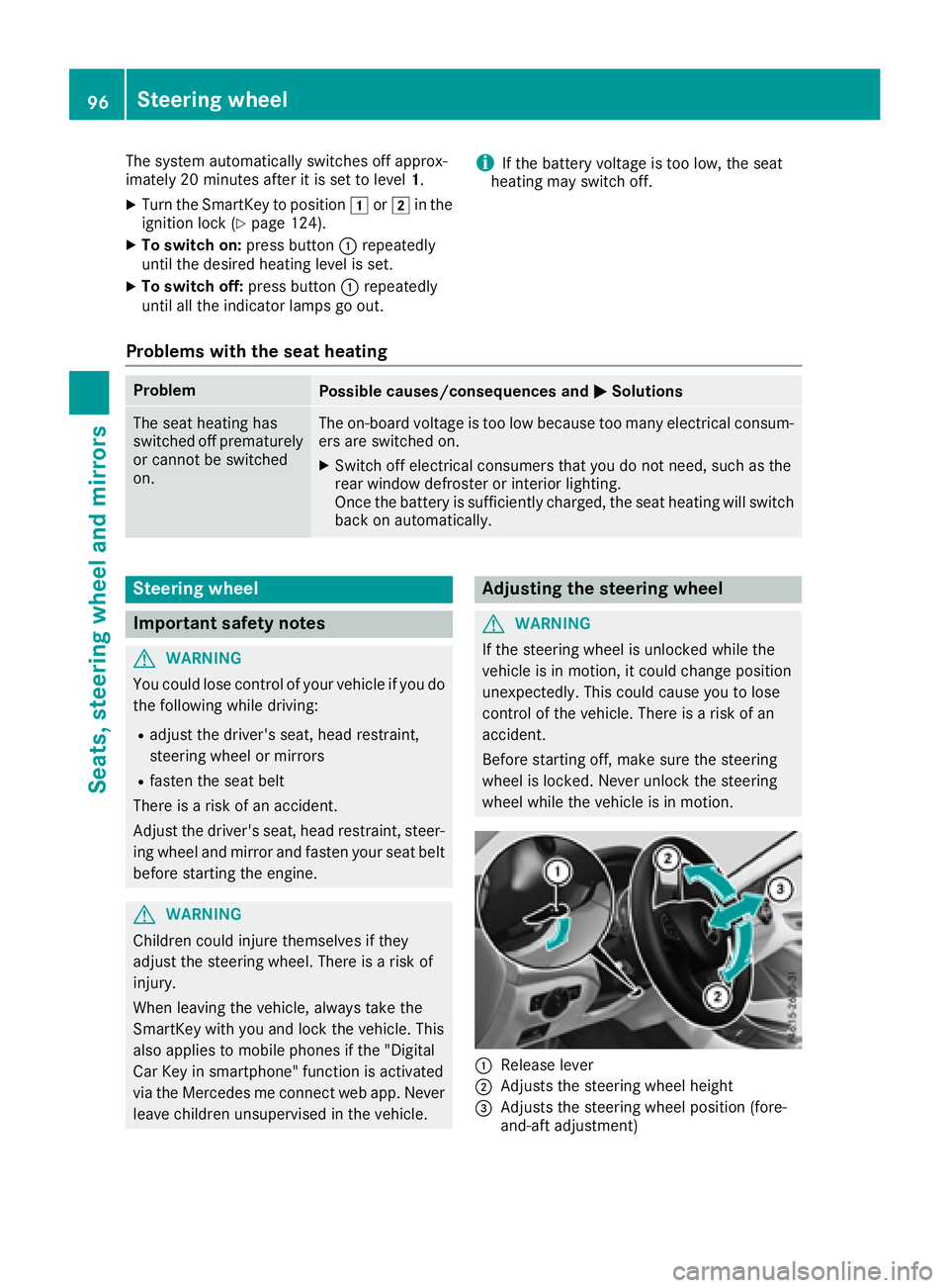 MERCEDES-BENZ GLA SUV 2018  Owners Manual The system automatically switches off approx-
imately 20 minutes after it is set to level1.
XTurn the SmartKey to position1or2 in the
ignition lock (Ypage 124).
XTo switch on: press button:repeatedly
