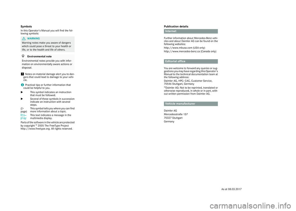 MERCEDES-BENZ GLA SUV 2018 COMAND Manual Publication details
Internet
Further information about Mercedes-Benz vehi-
cles and about Daimler AG can be found on the
following websites:
http://www.mbusa.com (USA only)
http://www.mercedes-benz.ca MERCEDES-BENZ GLA SUV 2018 COMAND Manual Publication details
Internet
Further information about Mercedes-Benz vehi-
cles and about Daimler AG can be found on the
following websites:
http://www.mbusa.com (USA only)
http://www.mercedes-benz.ca