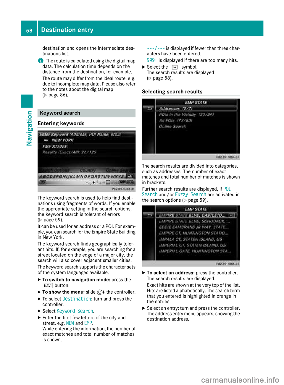 MERCEDES-BENZ GLA SUV 2018 COMAND Manual destination and opens the intermediate des-
tinations list.
iThe route is calculated using the digital map
data. The calculation time depends on the
distance from the destination, for example.
The rou MERCEDES-BENZ GLA SUV 2018 COMAND Manual destination and opens the intermediate des-
tinations list.
iThe route is calculated using the digital map
data. The calculation time depends on the
distance from the destination, for example.
The rou