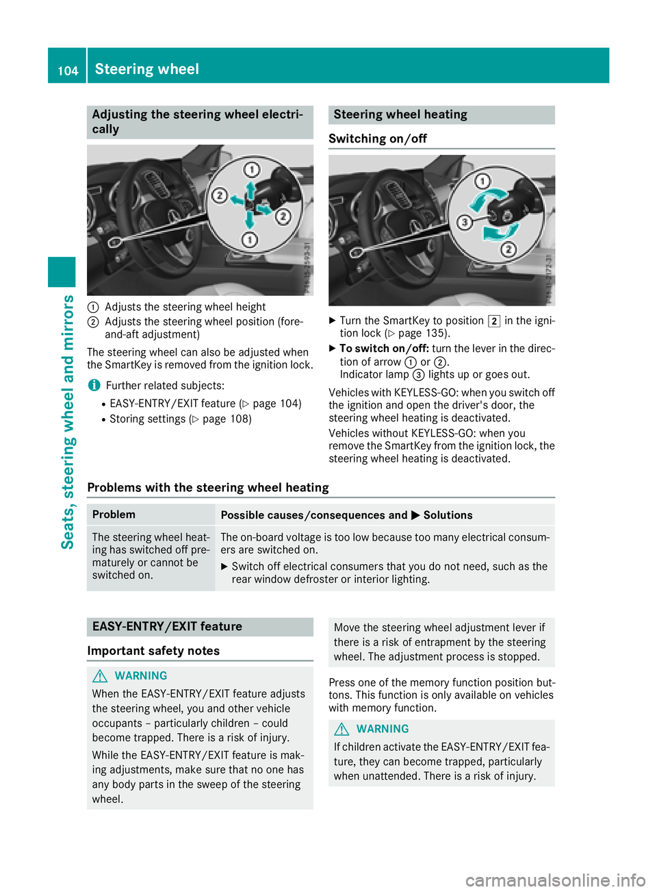 MERCEDES-BENZ GLE SUV 2018 Owners Manual Adjusting the steering wheel electri-
cally
:Adjusts th esteering whee lheight
;Adjusts th esteering whee lposition (fore-
and-af tadjustment)
The steering whee lcan also be adjusted when
th eSmartKey MERCEDES-BENZ GLE SUV 2018 Owners Manual Adjusting the steering wheel electri-
cally
:Adjusts th esteering whee lheight
;Adjusts th esteering whee lposition (fore-
and-af tadjustment)
The steering whee lcan also be adjusted when
th eSmartKey