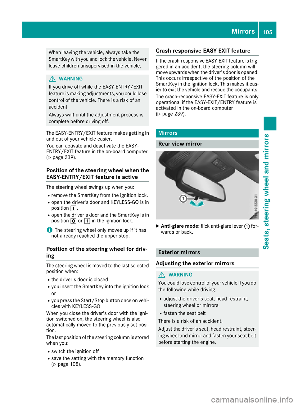 MERCEDES-BENZ GLE SUV 2018 Owners Manual When leaving the vehicle, always take the
SmartKey with you and lock the vehicle. Never
leave children unsupervised in the vehicle.
GWARNING
If you drive off while the EASY-ENTRY/EXIT
feature is makin MERCEDES-BENZ GLE SUV 2018 Owners Manual When leaving the vehicle, always take the
SmartKey with you and lock the vehicle. Never
leave children unsupervised in the vehicle.
GWARNING
If you drive off while the EASY-ENTRY/EXIT
feature is makin