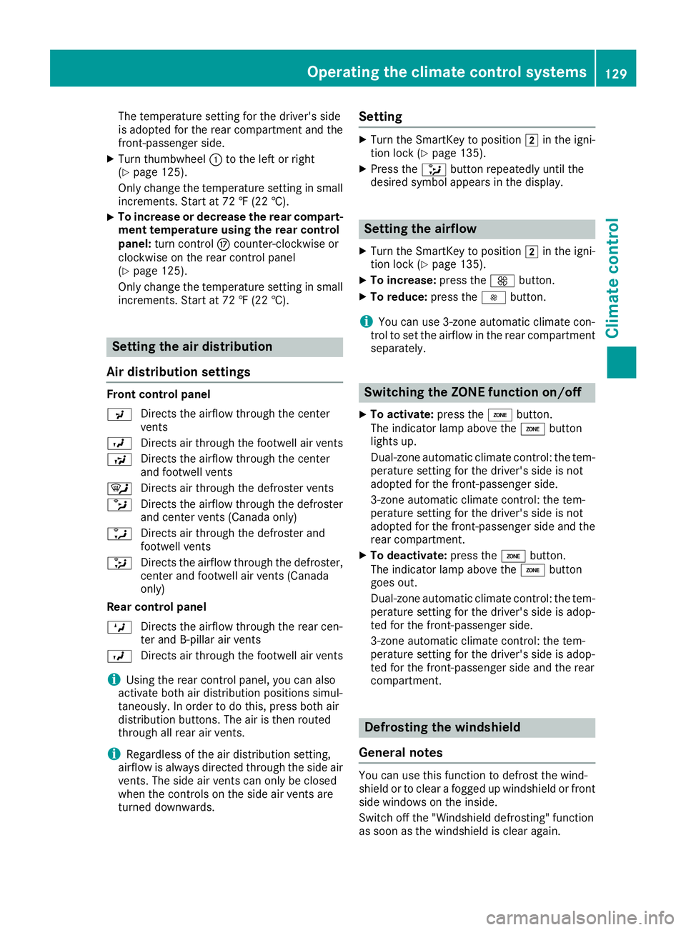 MERCEDES-BENZ GLE SUV 2018 Owners Manual The temperature setting for the driver's side
is adopted for the rear compartment and the
front-passenger side.
XTurn thumbwheel:to the left or right
(Ypage 125).
Only change the temperature setti MERCEDES-BENZ GLE SUV 2018 Owners Manual The temperature setting for the driver's side
is adopted for the rear compartment and the
front-passenger side.
XTurn thumbwheel:to the left or right
(Ypage 125).
Only change the temperature setti