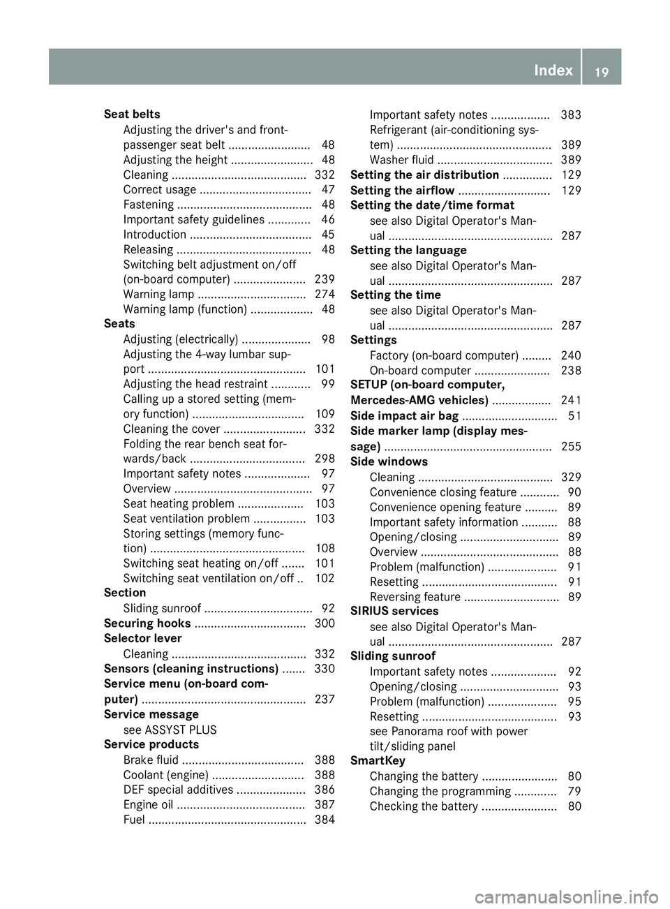 MERCEDES-BENZ GLE SUV 2018 Owners Guide Seat beltsAdjusting the driver's and front-
passenger seat belt .........................4 8
Adjusting the height ......................... 48
Cleaning ......................................... 33 MERCEDES-BENZ GLE SUV 2018 Owners Guide Seat beltsAdjusting the driver's and front-
passenger seat belt .........................4 8
Adjusting the height ......................... 48
Cleaning ......................................... 33