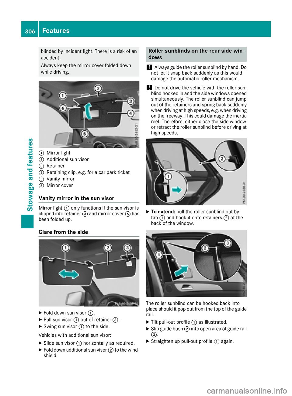 MERCEDES-BENZ GLE SUV 2018 Owners Manual blinded by incident light. There is a risk of an
accident.
Always keep the mirror cover folded down
while driving.
:Mirror light
;Additional sun visor
=Retainer
?Retaining clip, e.g. for a car park ti MERCEDES-BENZ GLE SUV 2018 Owners Manual blinded by incident light. There is a risk of an
accident.
Always keep the mirror cover folded down
while driving.
:Mirror light
;Additional sun visor
=Retainer
?Retaining clip, e.g. for a car park ti