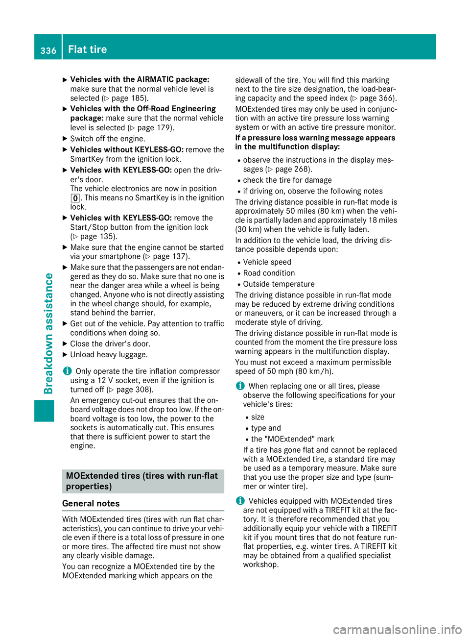 MERCEDES-BENZ GLE SUV 2018 Owners Manual XVehicles with the AIRMATIC package:
make sure that the normal vehicle level is
selected (
Ypage 185).
XVehicles with the Off-Road Engineering
package:make sure that the normal vehicle
level is select MERCEDES-BENZ GLE SUV 2018 Owners Manual XVehicles with the AIRMATIC package:
make sure that the normal vehicle level is
selected (
Ypage 185).
XVehicles with the Off-Road Engineering
package:make sure that the normal vehicle
level is select