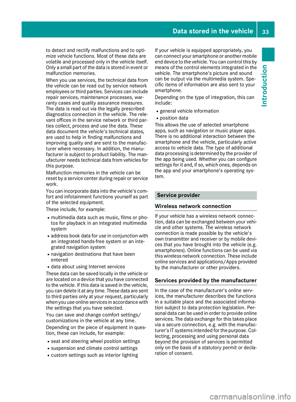 MERCEDES-BENZ GLE SUV 2018 Owners Manual to detect and rectify malfunctions and to opti-
mize vehicle functions. Most of these data are
volatile and processed only in the vehicle itself.
Only a small part of the data is stored in event or
ma MERCEDES-BENZ GLE SUV 2018 Owners Manual to detect and rectify malfunctions and to opti-
mize vehicle functions. Most of these data are
volatile and processed only in the vehicle itself.
Only a small part of the data is stored in event or
ma