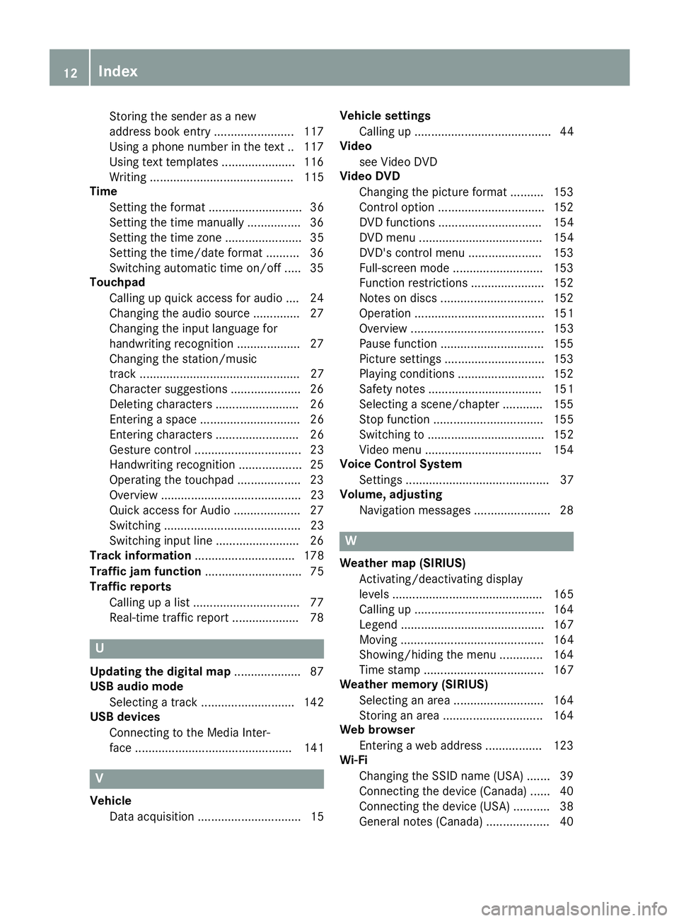 MERCEDES-BENZ GLE SUV 2018  COMAND Manual Storing the sender as a new
address book entry ........................ 117
Using a phone number in the text .. 117
Using text templates ...................... 116
Writing ............................