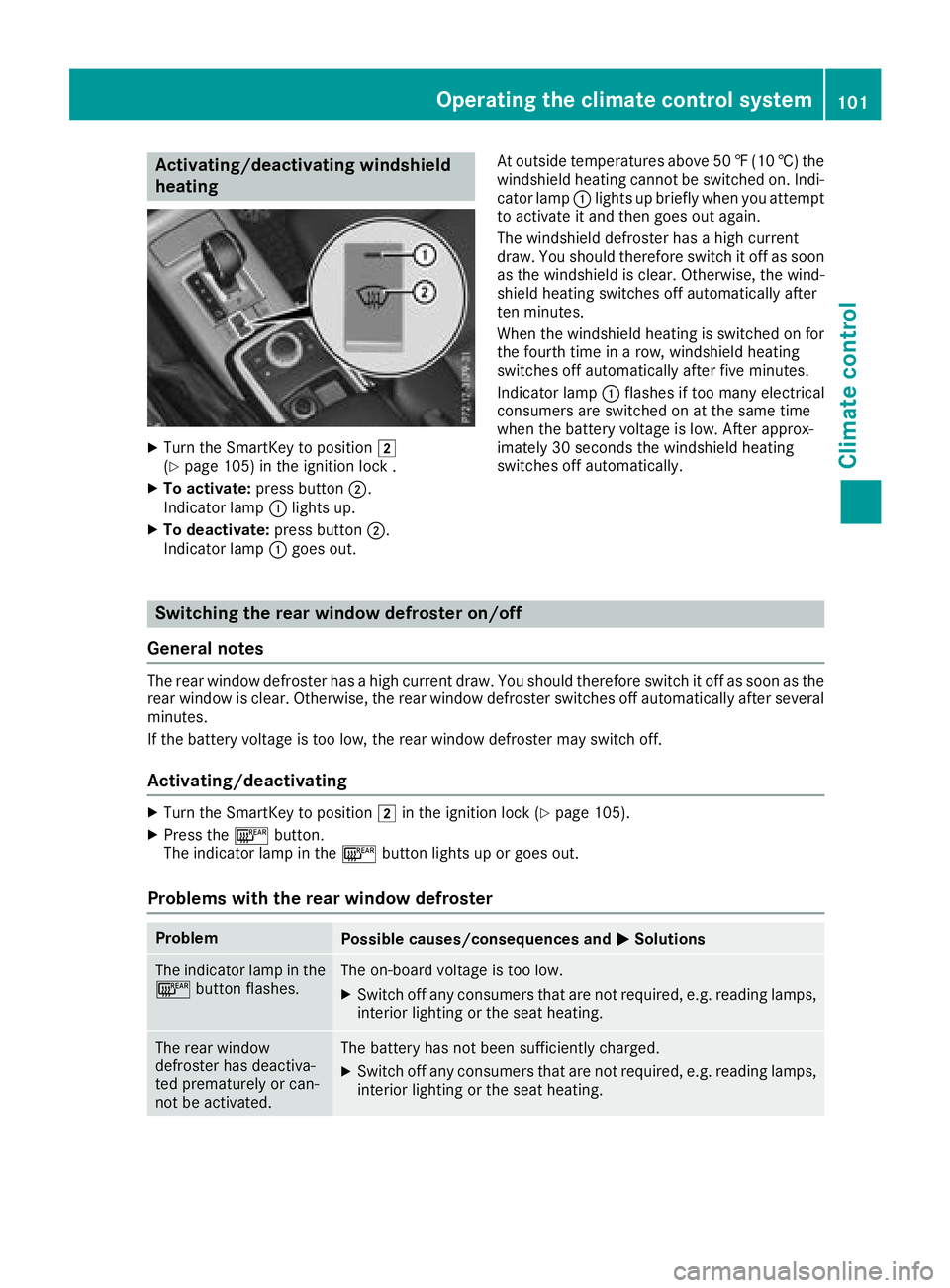 MERCEDES-BENZ G-CLASS 2018 Owners Manual Activating/deactivating windshield
heating
XTurn theSmartKey to position 2
(Ypage 105) in th eignition loc k .
XTo activate: press button;.
Indicato rlamp :lights up.
XTo deactivate: press button;.
In MERCEDES-BENZ G-CLASS 2018 Owners Manual Activating/deactivating windshield
heating
XTurn theSmartKey to position 2
(Ypage 105) in th eignition loc k .
XTo activate: press button;.
Indicato rlamp :lights up.
XTo deactivate: press button;.
In