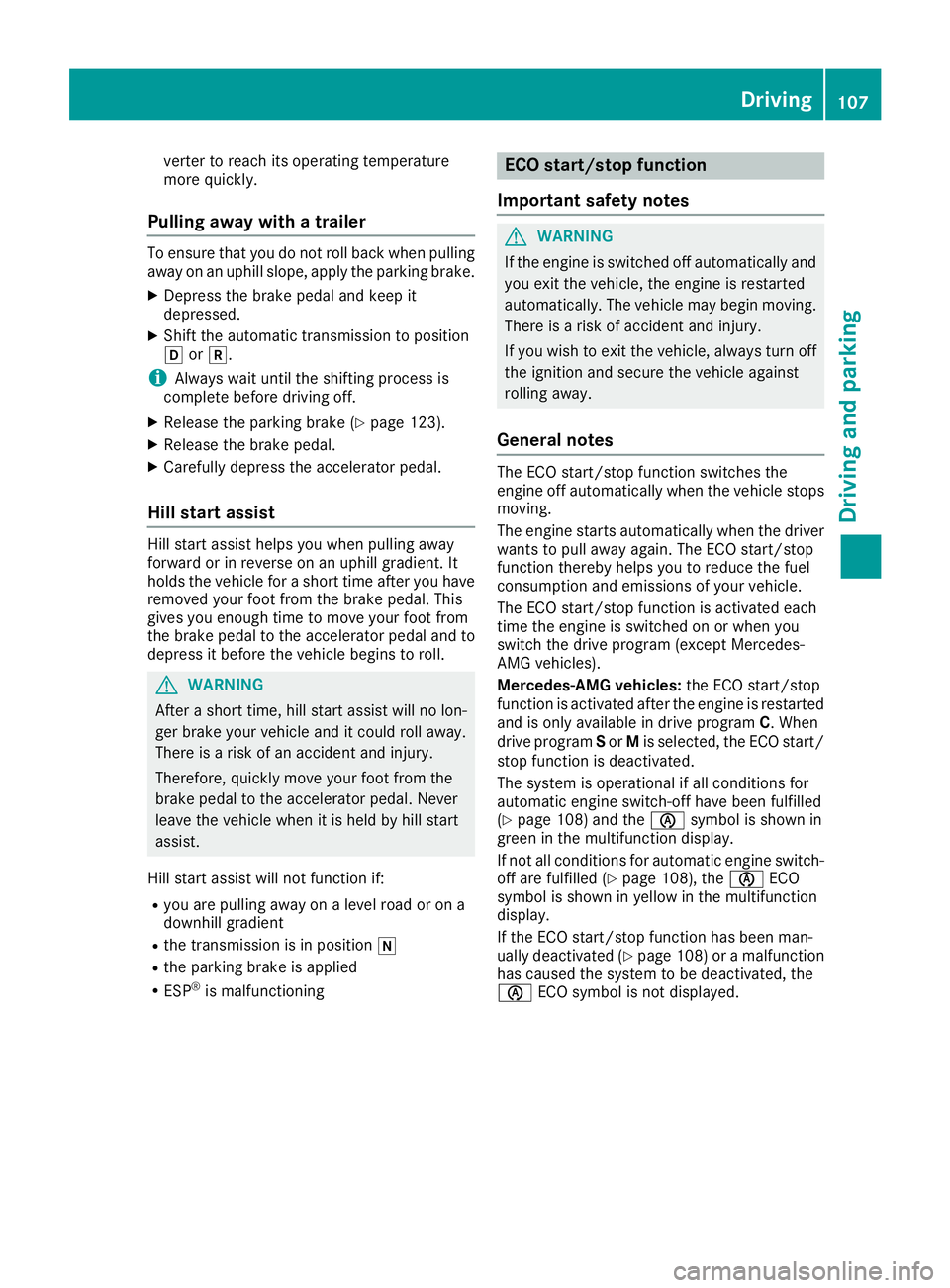 MERCEDES-BENZ G-CLASS 2018 Owners Manual verter to reach its operating temperature
more quickly.
Pulling away with a trailer
To ensure that you do not roll back when pulling
away on an uphill slope, apply the parking brake.
XDepress the brak MERCEDES-BENZ G-CLASS 2018 Owners Manual verter to reach its operating temperature
more quickly.
Pulling away with a trailer
To ensure that you do not roll back when pulling
away on an uphill slope, apply the parking brake.
XDepress the brak