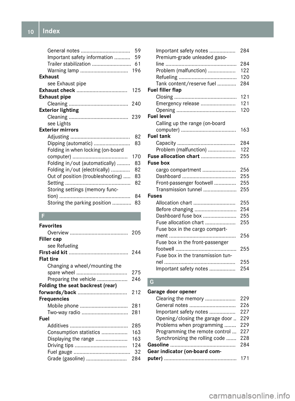 MERCEDES-BENZ G-CLASS 2018 User Guide General notes .................................. 59
Important safety information ...........59
Trailer stabilization ........................... 61
Warning lamp ................................. 196
E MERCEDES-BENZ G-CLASS 2018 User Guide General notes .................................. 59
Important safety information ...........59
Trailer stabilization ........................... 61
Warning lamp ................................. 196
E