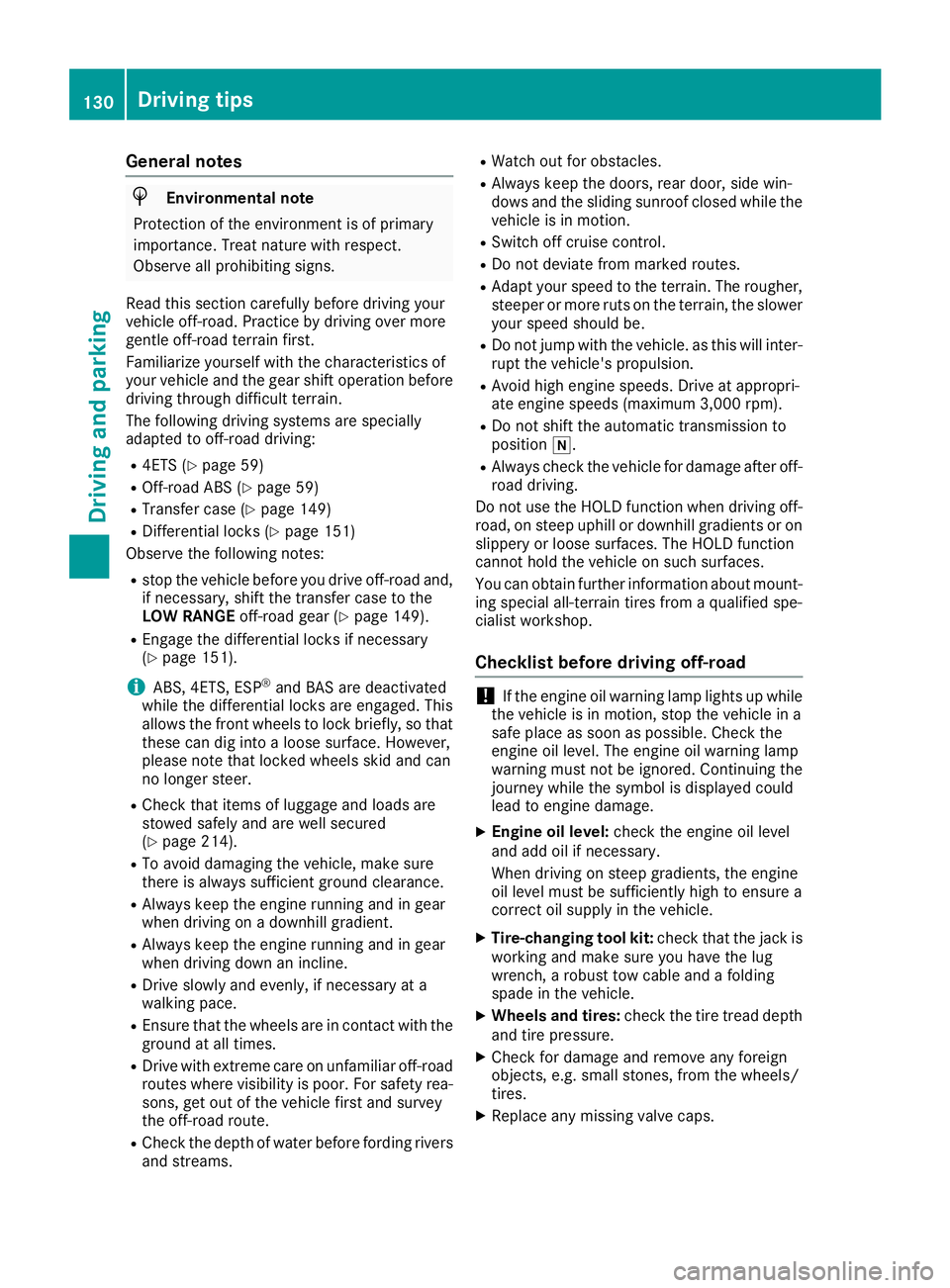 MERCEDES-BENZ G-CLASS 2018 Owners Manual General notes
HEnvironmental note
Protection of the environment is of primary
importance. Treat nature with respect.
Observe all prohibiting signs.
Read this section carefully before driving your
vehi MERCEDES-BENZ G-CLASS 2018 Owners Manual General notes
HEnvironmental note
Protection of the environment is of primary
importance. Treat nature with respect.
Observe all prohibiting signs.
Read this section carefully before driving your
vehi