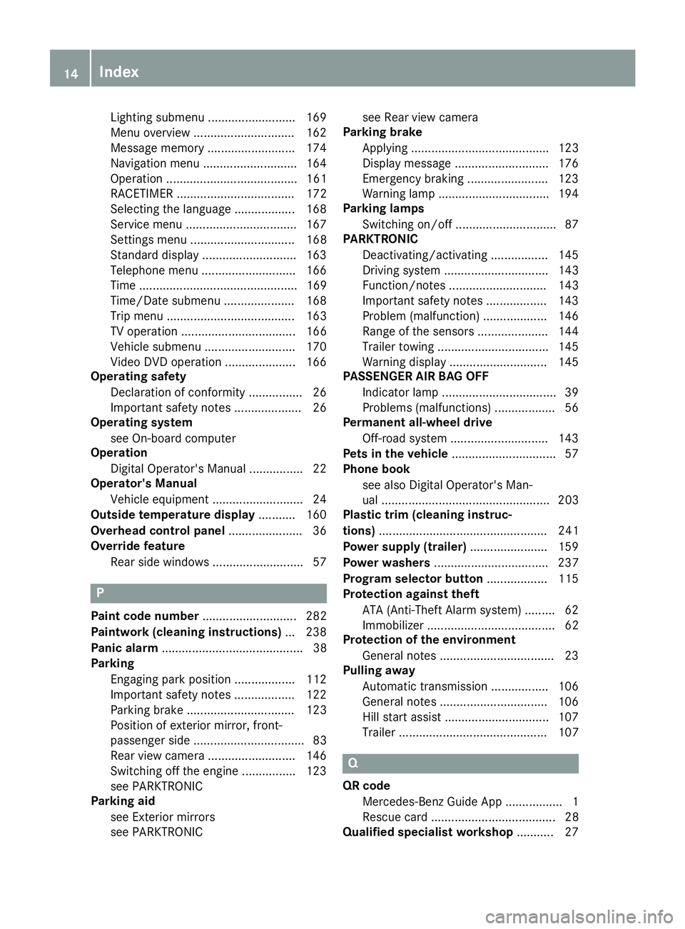 MERCEDES-BENZ G-CLASS 2018  Owners Manual Lighting submenu .......................... 169
Menu overview .............................. 162
Message memory .......................... 174
Navigation menu ............................ 164
Operatio