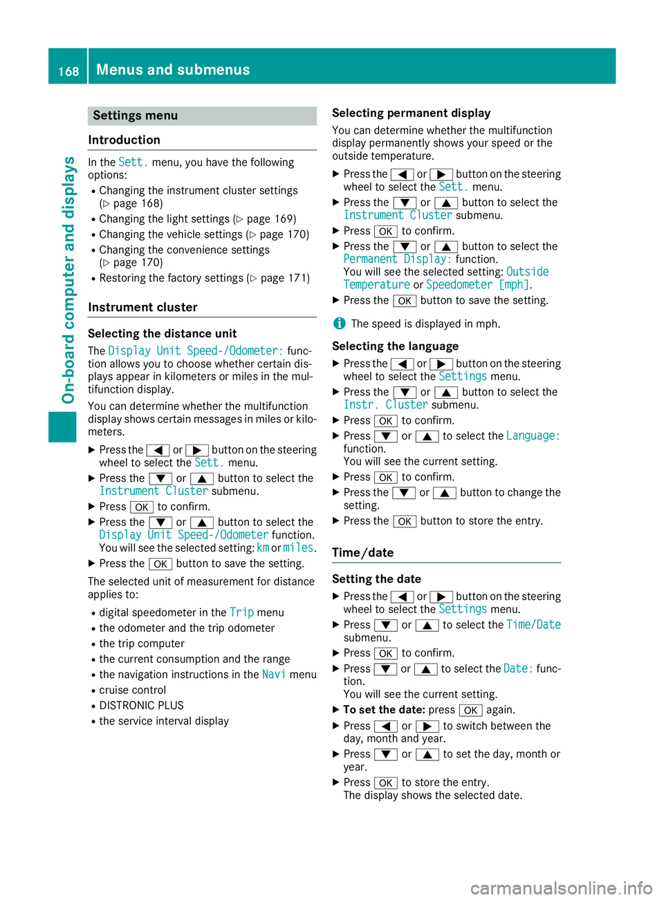 MERCEDES-BENZ G-CLASS 2018  Owners Manual Settings menu
Introduction
In the Sett.menu, you have the following
options:
RChanging the instrument cluster settings
(Ypage 168)
RChanging the light settings (Ypage 169)
RChanging the vehicle settin