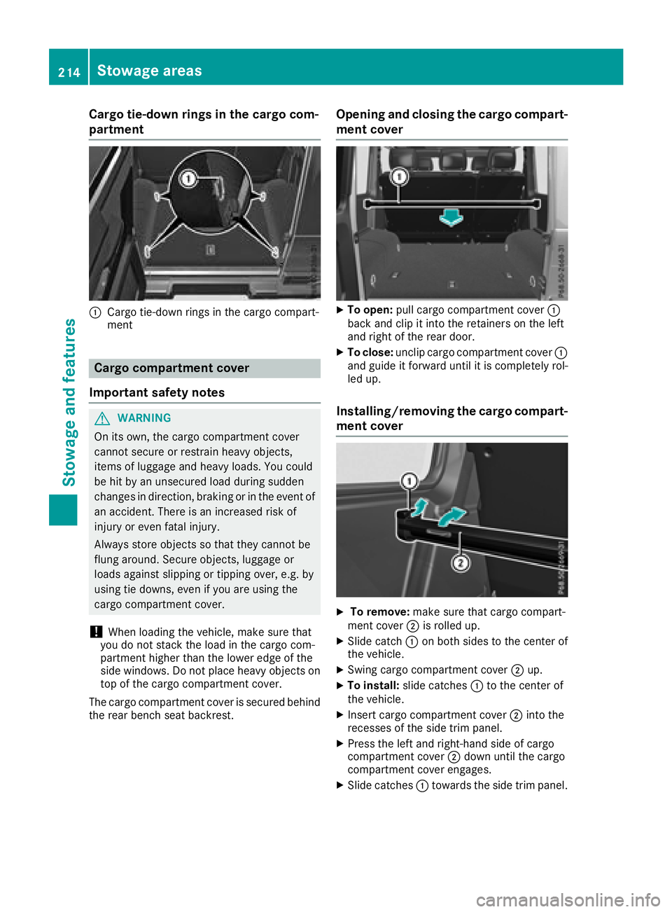 MERCEDES-BENZ G-CLASS 2018 Owners Manual Cargo tie-down rings in the cargo com-
partment
:Cargo tie-down rings in the cargo compart-
ment
Cargo compartment cover
Important safety notes
GWARNING
On its own, the cargo compartment cover
cannot MERCEDES-BENZ G-CLASS 2018 Owners Manual Cargo tie-down rings in the cargo com-
partment
:Cargo tie-down rings in the cargo compart-
ment
Cargo compartment cover
Important safety notes
GWARNING
On its own, the cargo compartment cover
cannot