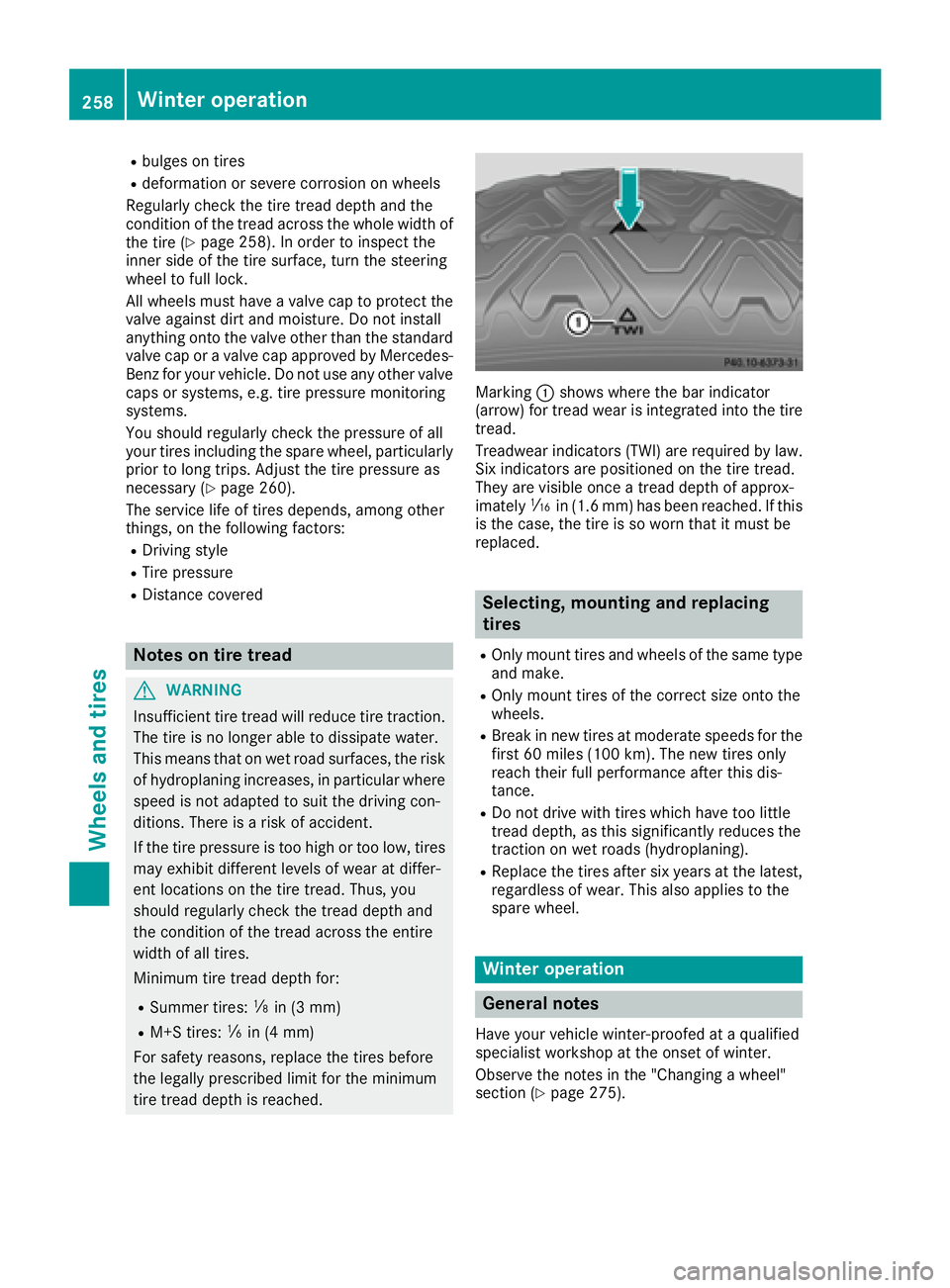 MERCEDES-BENZ G-CLASS 2018 Owners Manual Rbulges on tires
Rdeformation or severe corrosion on wheels
Regularly check the tire tread depth and the
condition of the tread across the whole width of
the tire (
Ypage 258). In order to inspect the MERCEDES-BENZ G-CLASS 2018 Owners Manual Rbulges on tires
Rdeformation or severe corrosion on wheels
Regularly check the tire tread depth and the
condition of the tread across the whole width of
the tire (
Ypage 258). In order to inspect the