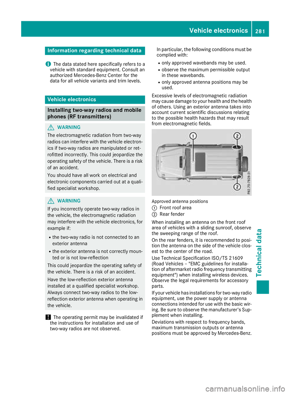 MERCEDES-BENZ G-CLASS 2018 Owners Manual Information regarding technical data
i
The dat astate dher especifically refers to a
vehicl ewit hstandard equipment. Consult an
authorize dMercedes-Ben zCente rfor th e
dat afor all vehicl evariants MERCEDES-BENZ G-CLASS 2018 Owners Manual Information regarding technical data
i
The dat astate dher especifically refers to a
vehicl ewit hstandard equipment. Consult an
authorize dMercedes-Ben zCente rfor th e
dat afor all vehicl evariants