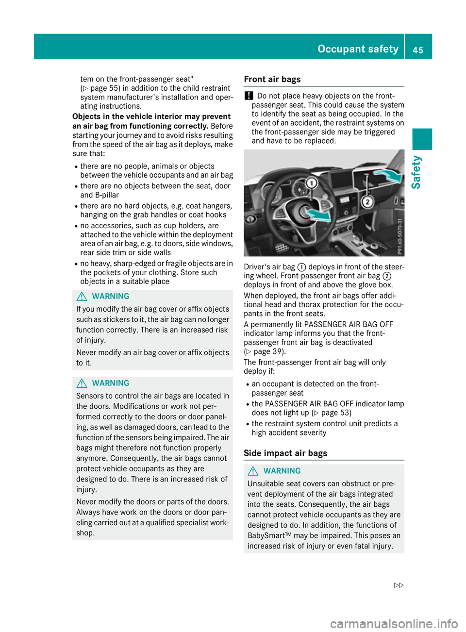 MERCEDES-BENZ G-CLASS 2018 Service Manual tem on the front-passenger seat"
(Ypage 55) in addition to the child restraint
system manufacturer's installation and oper-
ating instructions.
Objects in the vehicle interior may prevent
an a MERCEDES-BENZ G-CLASS 2018 Service Manual tem on the front-passenger seat"
(Ypage 55) in addition to the child restraint
system manufacturer's installation and oper-
ating instructions.
Objects in the vehicle interior may prevent
an a