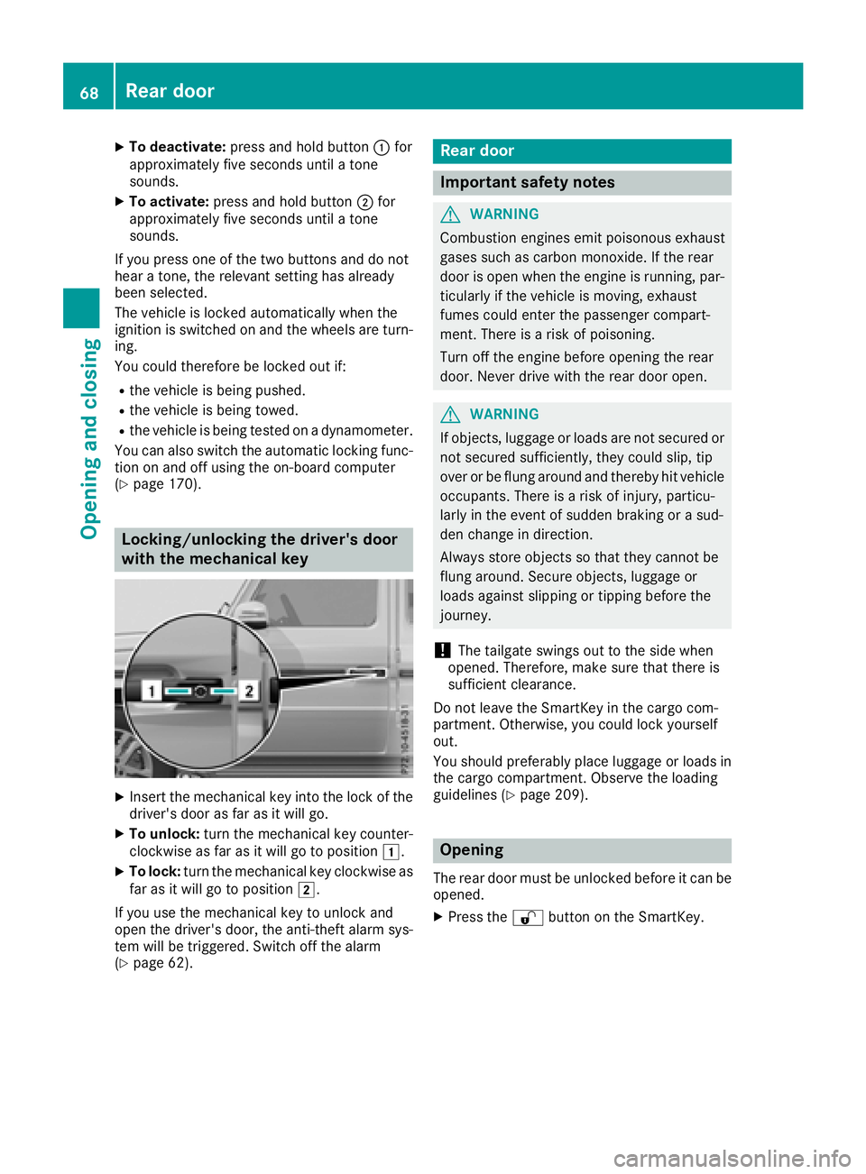 MERCEDES-BENZ G-CLASS 2018 Repair Manual XTo deactivate:press and hold button :for
approximately five seconds until a tone
sounds.
XTo activate: press and hold button ;for
approximately five seconds until a tone
sounds.
If you press one of t MERCEDES-BENZ G-CLASS 2018 Repair Manual XTo deactivate:press and hold button :for
approximately five seconds until a tone
sounds.
XTo activate: press and hold button ;for
approximately five seconds until a tone
sounds.
If you press one of t