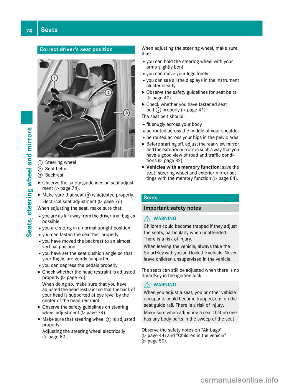 MERCEDES-BENZ G-CLASS 2018 Manual PDF Correct driver's seat position
:Steering wheel
;Seat belts
=Backrest
XObserve the safety guidelines on seat adjust-
ment (Ypage 74).
XMake sure that seat=is adjusted properly.
Electrical seat adju MERCEDES-BENZ G-CLASS 2018 Manual PDF Correct driver's seat position
:Steering wheel
;Seat belts
=Backrest
XObserve the safety guidelines on seat adjust-
ment (Ypage 74).
XMake sure that seat=is adjusted properly.
Electrical seat adju