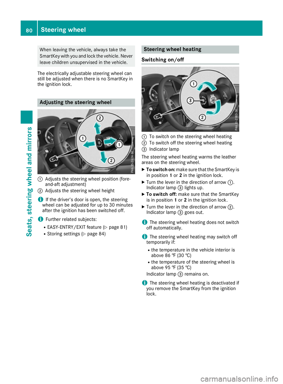 MERCEDES-BENZ G-CLASS 2018 Manual Online When leaving the vehicle, always take the
SmartKey with you and lock the vehicle. Never
leave children unsupervised in the vehicle.
The electrically adjustable steering wheel can
still be adjusted whe MERCEDES-BENZ G-CLASS 2018 Manual Online When leaving the vehicle, always take the
SmartKey with you and lock the vehicle. Never
leave children unsupervised in the vehicle.
The electrically adjustable steering wheel can
still be adjusted whe