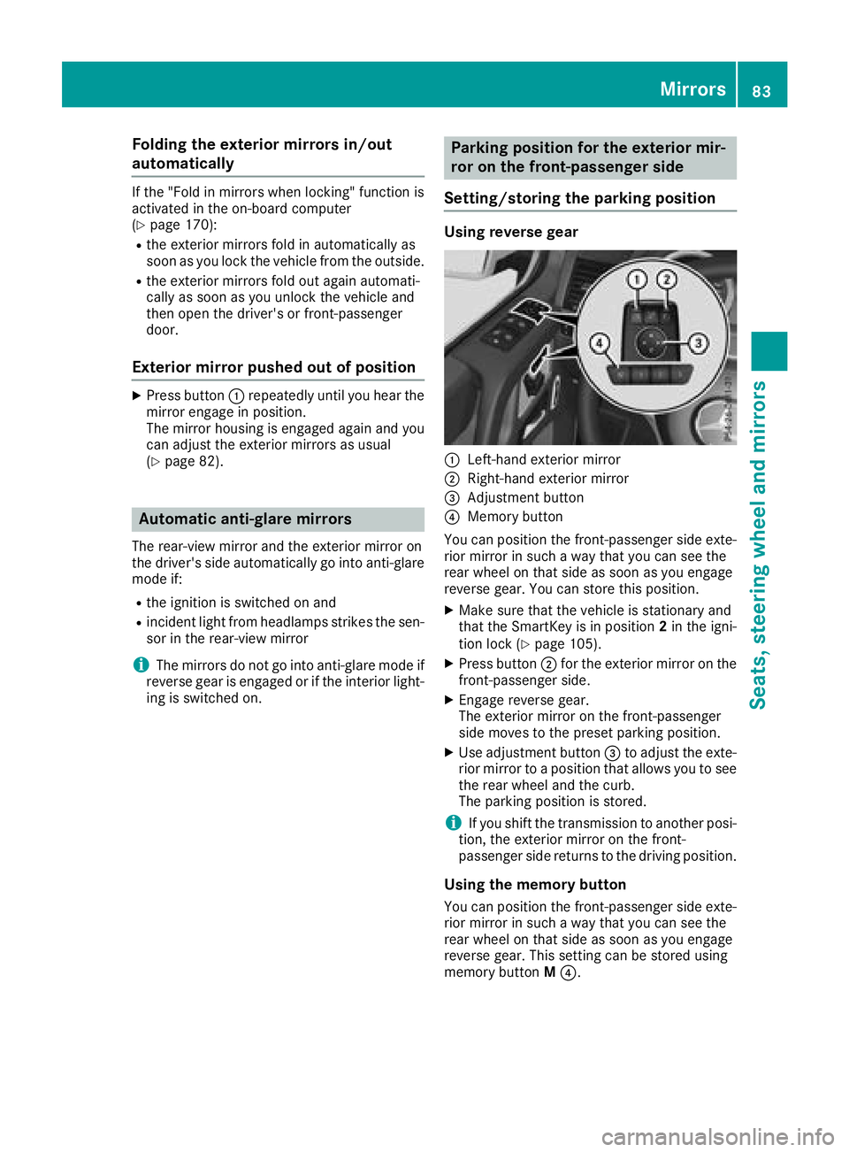 MERCEDES-BENZ G-CLASS 2018 Manual Online Folding the exterior mirrors in/out
automatically
If the"Fold in mirror swhen locking" function is
activated in th eon-board computer
(
Ypage 170):
Rth eexterio rmirror sfol din automatically MERCEDES-BENZ G-CLASS 2018 Manual Online Folding the exterior mirrors in/out
automatically
If the"Fold in mirror swhen locking" function is
activated in th eon-board computer
(
Ypage 170):
Rth eexterio rmirror sfol din automatically