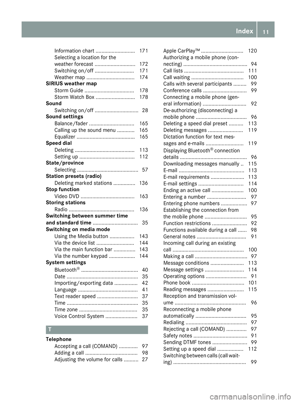 MERCEDES-BENZ G-CLASS 2018 COMAND Manual Information chart ........................... 171
Selecting a location for the
weather forecast ............................ 172
Switching on/off ........................... 171
Weather map .......... MERCEDES-BENZ G-CLASS 2018 COMAND Manual Information chart ........................... 171
Selecting a location for the
weather forecast ............................ 172
Switching on/off ........................... 171
Weather map ..........