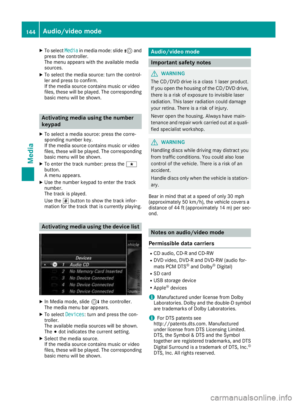 MERCEDES-BENZ G-CLASS 2018 COMAND Manual XTo selectMediain media mode: slide 5and
press the controller.
The menu appears with the available media
sources.
XTo select the media source: turn the control-
ler and press to confirm.
If the media MERCEDES-BENZ G-CLASS 2018 COMAND Manual XTo selectMediain media mode: slide 5and
press the controller.
The menu appears with the available media
sources.
XTo select the media source: turn the control-
ler and press to confirm.
If the media
