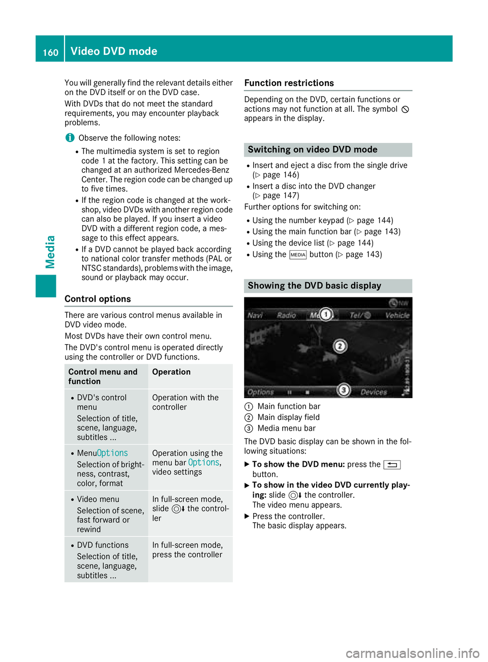 MERCEDES-BENZ G-CLASS 2018 COMAND Manual You will generally find the relevant details either
on the DVD itself or on the DVD case.
With DVDs that do not meet the standard
requirements, you may encounter playback
problems.
iObserve the follow MERCEDES-BENZ G-CLASS 2018 COMAND Manual You will generally find the relevant details either
on the DVD itself or on the DVD case.
With DVDs that do not meet the standard
requirements, you may encounter playback
problems.
iObserve the follow