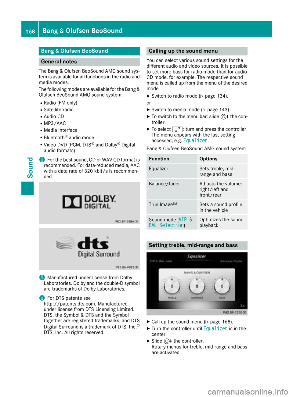 MERCEDES-BENZ G-CLASS 2018 COMAND Manual Bang & Olufsen BeoSound
General notes
The Bang & Olufsen BeoSound AMG sound sys-
tem is available for all functions in the radio and
media modes.
The following modes are available for the Bang &
Olufs MERCEDES-BENZ G-CLASS 2018 COMAND Manual Bang & Olufsen BeoSound
General notes
The Bang & Olufsen BeoSound AMG sound sys-
tem is available for all functions in the radio and
media modes.
The following modes are available for the Bang &
Olufs