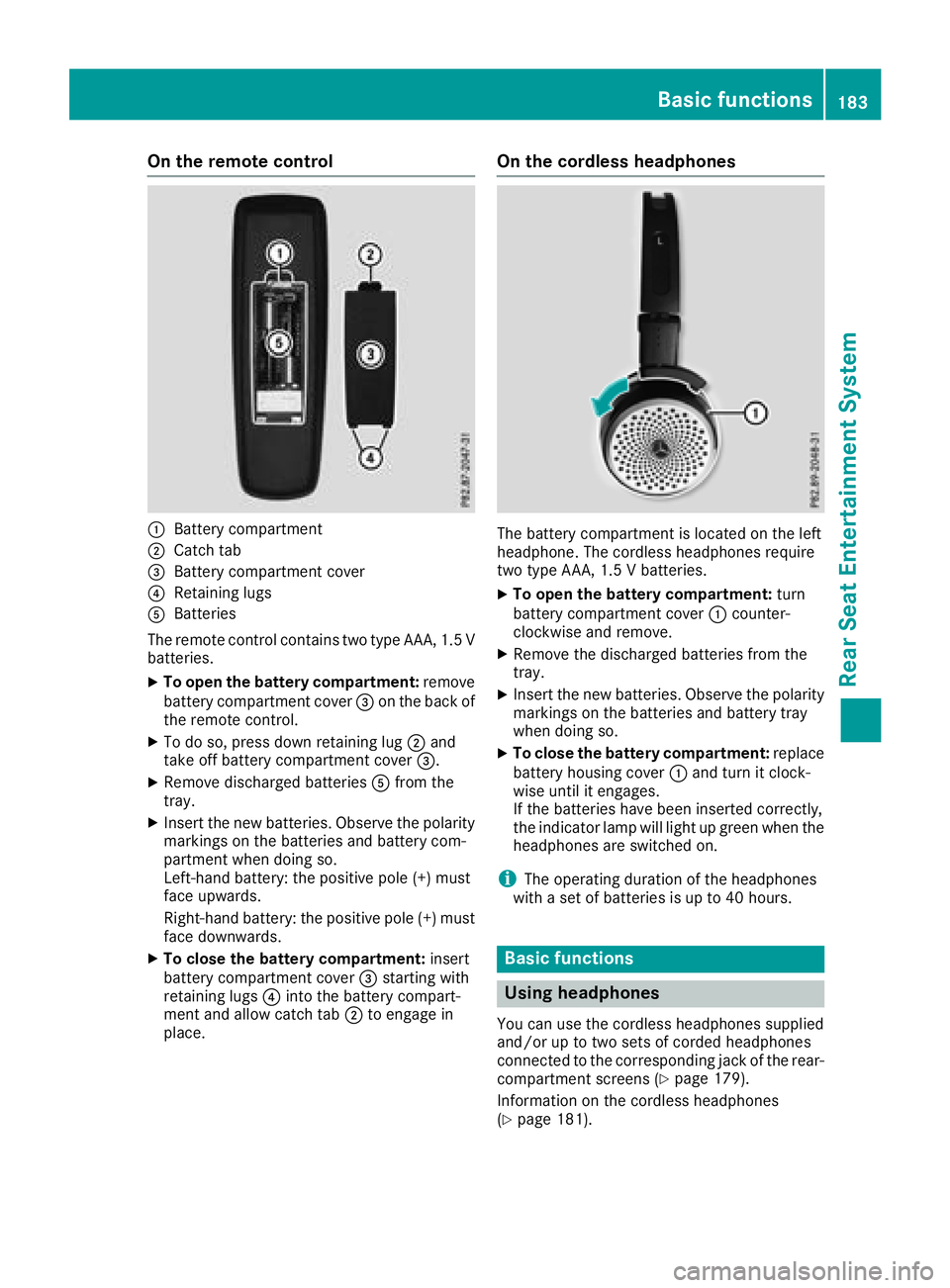 MERCEDES-BENZ G-CLASS 2018 COMAND Manual On the remote control
:Battery compartment
;Catch tab
=Battery compartment cover
?Retaining lugs
ABatteries
The remote control contains two type AAA, 1.5 V
batteries.
XTo open the battery compartment: MERCEDES-BENZ G-CLASS 2018 COMAND Manual On the remote control
:Battery compartment
;Catch tab
=Battery compartment cover
?Retaining lugs
ABatteries
The remote control contains two type AAA, 1.5 V
batteries.
XTo open the battery compartment: