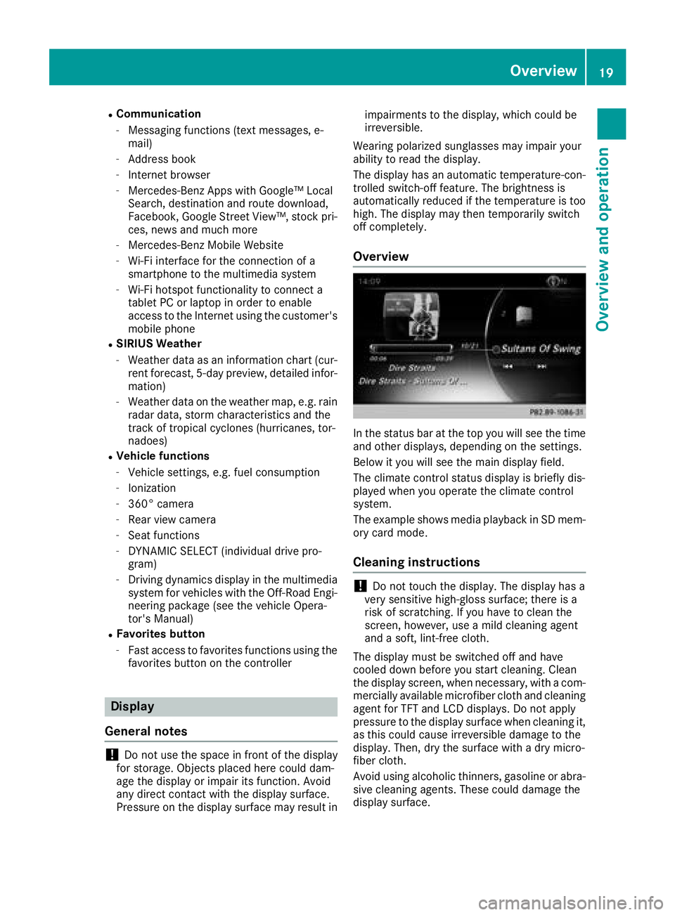MERCEDES-BENZ G-CLASS 2018 COMAND Manual RCommunication
-Messaging functions (text messages, e-
mail)
-Address book
-Internet browser
-Mercedes-Benz Apps with Google™ Local
Search, destination and route download,
Facebook, Google Street Vi MERCEDES-BENZ G-CLASS 2018 COMAND Manual RCommunication
-Messaging functions (text messages, e-
mail)
-Address book
-Internet browser
-Mercedes-Benz Apps with Google™ Local
Search, destination and route download,
Facebook, Google Street Vi