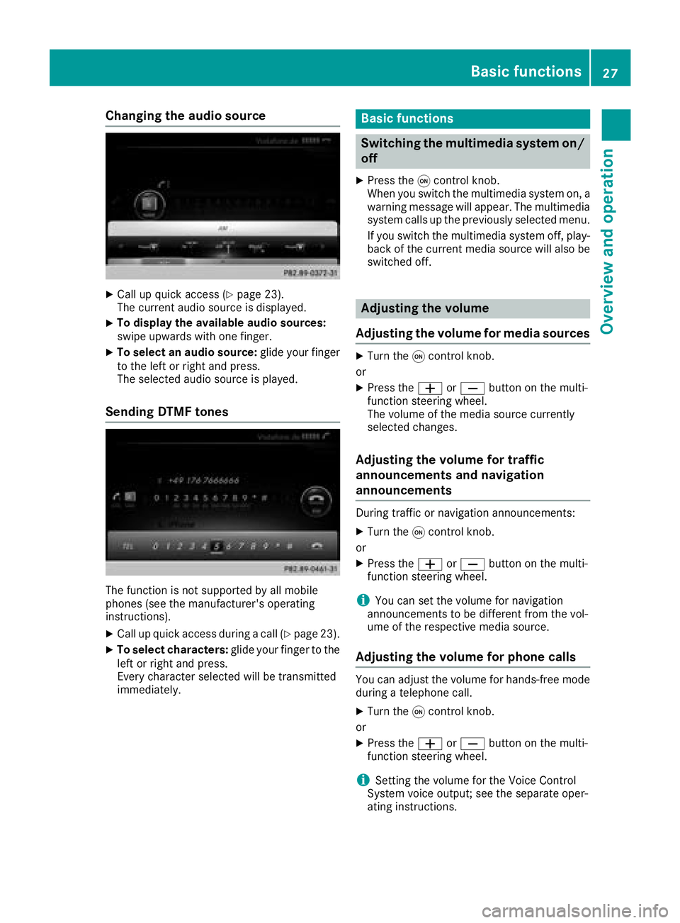MERCEDES-BENZ G-CLASS 2018 COMAND Manual Changing the audio source
XCall up quick access (Ypage 23).
The current audio source is displayed.
XTo display the available audio sources:
swipe upwards with one finger.
XTo select an audio source: g MERCEDES-BENZ G-CLASS 2018 COMAND Manual Changing the audio source
XCall up quick access (Ypage 23).
The current audio source is displayed.
XTo display the available audio sources:
swipe upwards with one finger.
XTo select an audio source: g