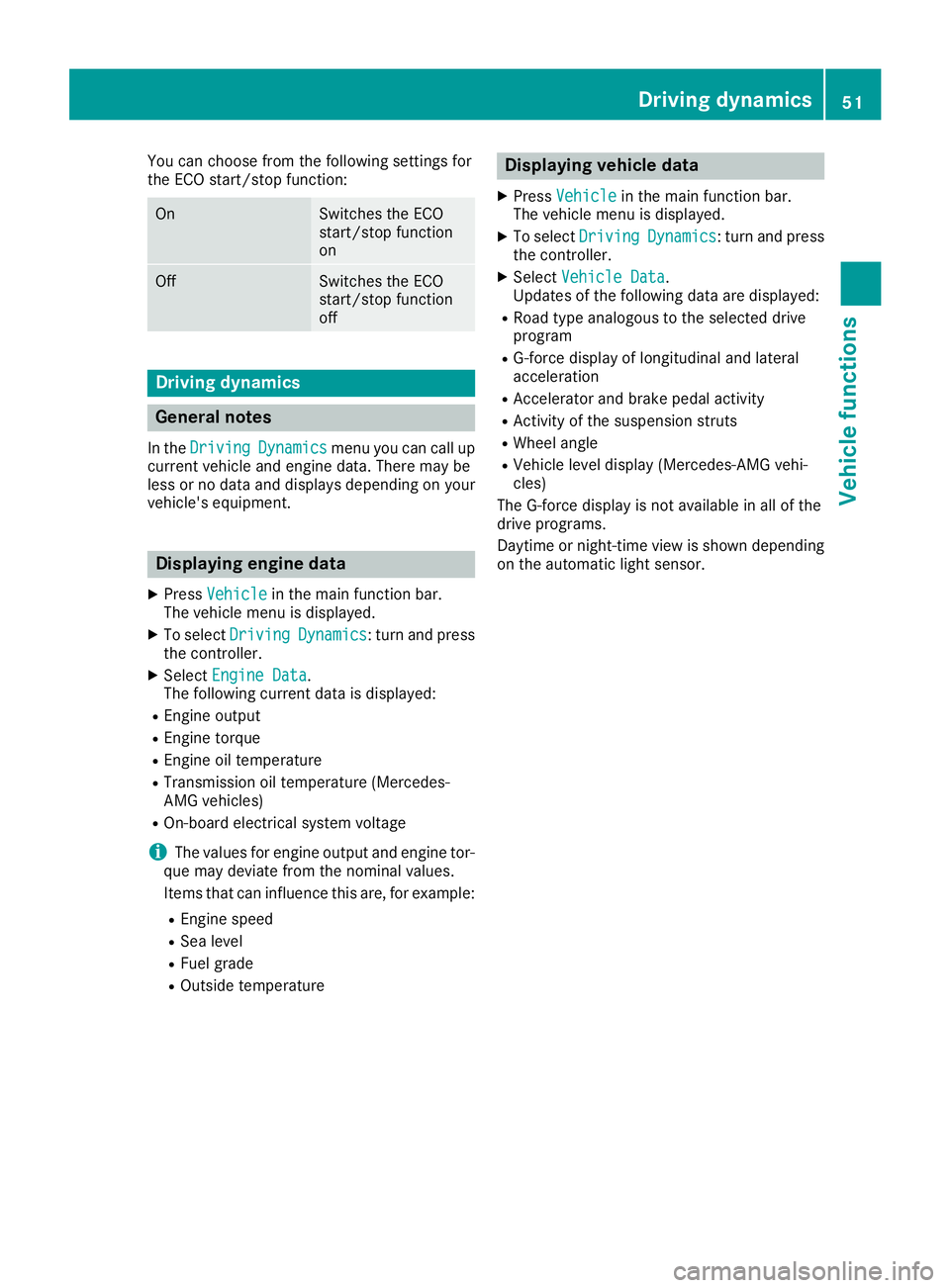 MERCEDES-BENZ G-CLASS 2018 COMAND Manual You can choose from the following settings for
the ECO start/stop function:
OnSwitches the ECO
start/stop function
on
OffSwitches the ECO
start/stop function
off
Driving dynamics
General notes
In theD MERCEDES-BENZ G-CLASS 2018 COMAND Manual You can choose from the following settings for
the ECO start/stop function:
OnSwitches the ECO
start/stop function
on
OffSwitches the ECO
start/stop function
off
Driving dynamics
General notes
In theD