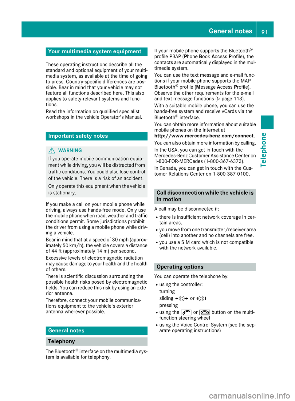 MERCEDES-BENZ G-CLASS 2018 COMAND Manual Your multimediasyste mequipment
These operatin ginstruction sdescribe all th e
standar dan doptional equipment of your multi-
media system, as available at th etime of going
to press. Country-specifi MERCEDES-BENZ G-CLASS 2018 COMAND Manual Your multimediasyste mequipment
These operatin ginstruction sdescribe all th e
standar dan doptional equipment of your multi-
media system, as available at th etime of going
to press. Country-specifi