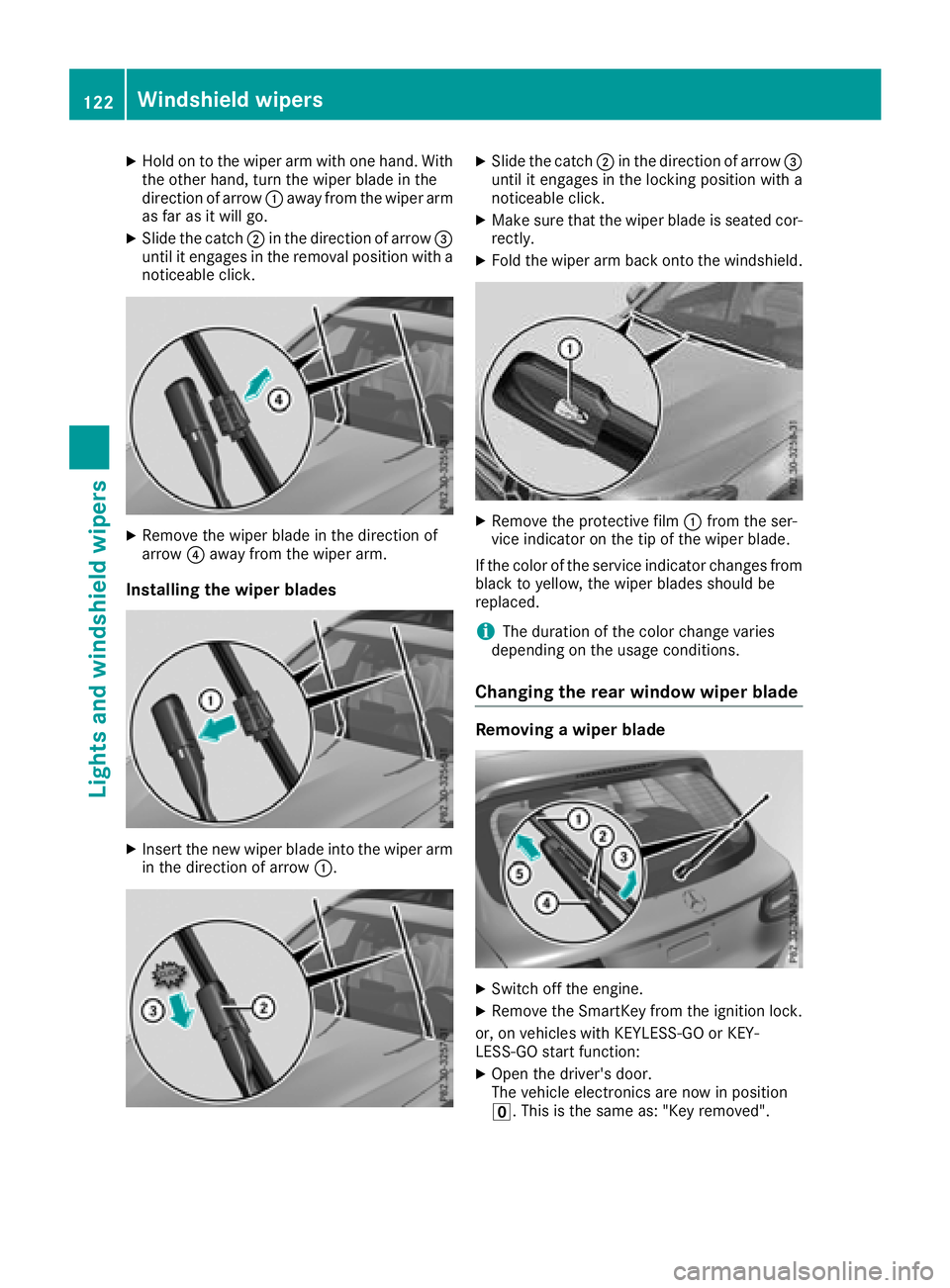 MERCEDES-BENZ GLC SUV 2018  Owners Manual XHold on to the wiper arm with one hand. With
the other hand, turn the wiper blade in the
direction of arrow:away from the wiper arm
as far as it will go.
XSlide the catch ;in the direction of arrow =