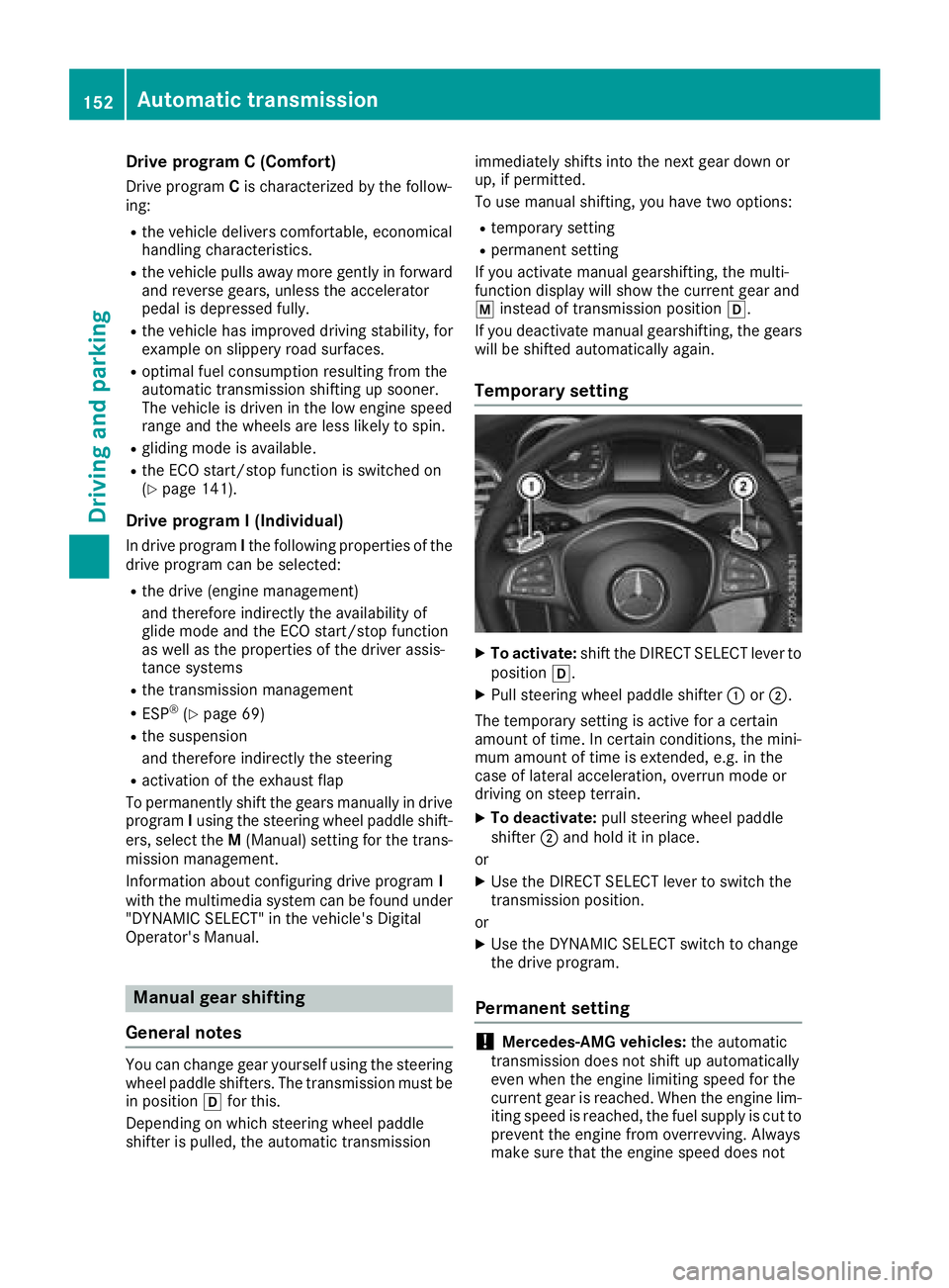 MERCEDES-BENZ GLC SUV 2018  Owners Manual Drive programC(Comfort)
Drive progra mCis characterized by th efollow-
ing:
Rth evehicl edeliver scomfortable, economical
handlin gcharacteristics .
Rthevehicl epulls away mor egentl yin forwar d
and 
