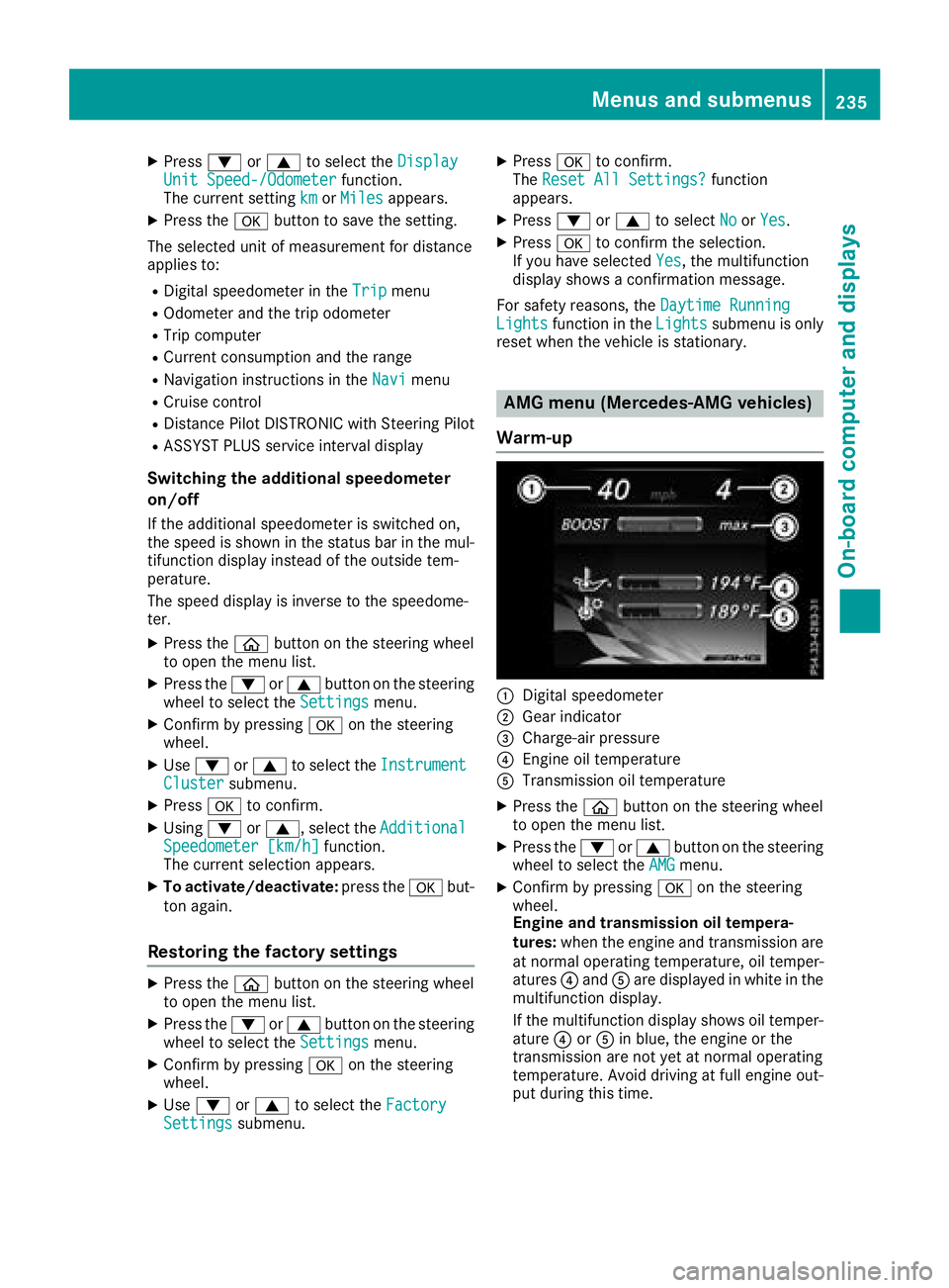 MERCEDES-BENZ GLC SUV 2018 Owners Manual XPress:or9 to select the DisplayUnit Speed-/Odometerfunction.
The current setting kmorMilesappears.
XPress the abutton to save the setting.
The selected unit of measurement for distance
applies to:
RD MERCEDES-BENZ GLC SUV 2018 Owners Manual XPress:or9 to select the DisplayUnit Speed-/Odometerfunction.
The current setting kmorMilesappears.
XPress the abutton to save the setting.
The selected unit of measurement for distance
applies to:
RD