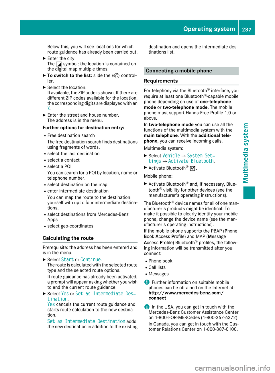MERCEDES-BENZ GLC SUV 2018 Owners Manual Below this, you will see locations for which
route guidance has already been carried out.
XEnter the city.
TheGsymbol: the location is contained on
the digital map multiple times.
XTo switch to the li MERCEDES-BENZ GLC SUV 2018 Owners Manual Below this, you will see locations for which
route guidance has already been carried out.
XEnter the city.
TheGsymbol: the location is contained on
the digital map multiple times.
XTo switch to the li