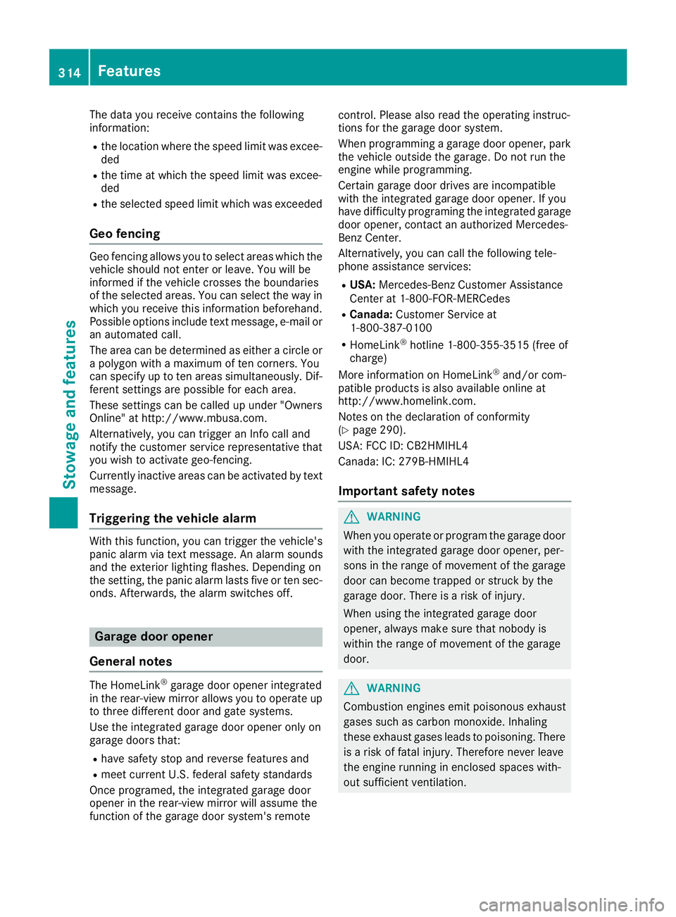 MERCEDES-BENZ GLC SUV 2018  Owners Manual The data you receive contains the following
information:
Rthe location where the speed limit was excee-
ded
Rthe time at which the speed limit was excee-
ded
Rthe selected speed limit which was exceed