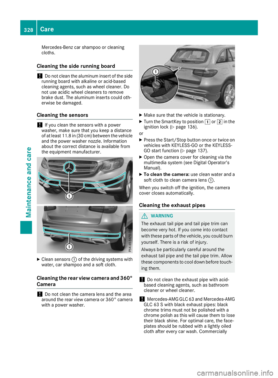 MERCEDES-BENZ GLC SUV 2018 Owners Manual Mercedes-Benz car shampoo or cleaning
cloths.
Cleaning the side running board
!Do not clean the aluminum insert of the side
running board with alkaline or acid-based
cleaning agents, such as wheel cle MERCEDES-BENZ GLC SUV 2018 Owners Manual Mercedes-Benz car shampoo or cleaning
cloths.
Cleaning the side running board
!Do not clean the aluminum insert of the side
running board with alkaline or acid-based
cleaning agents, such as wheel cle