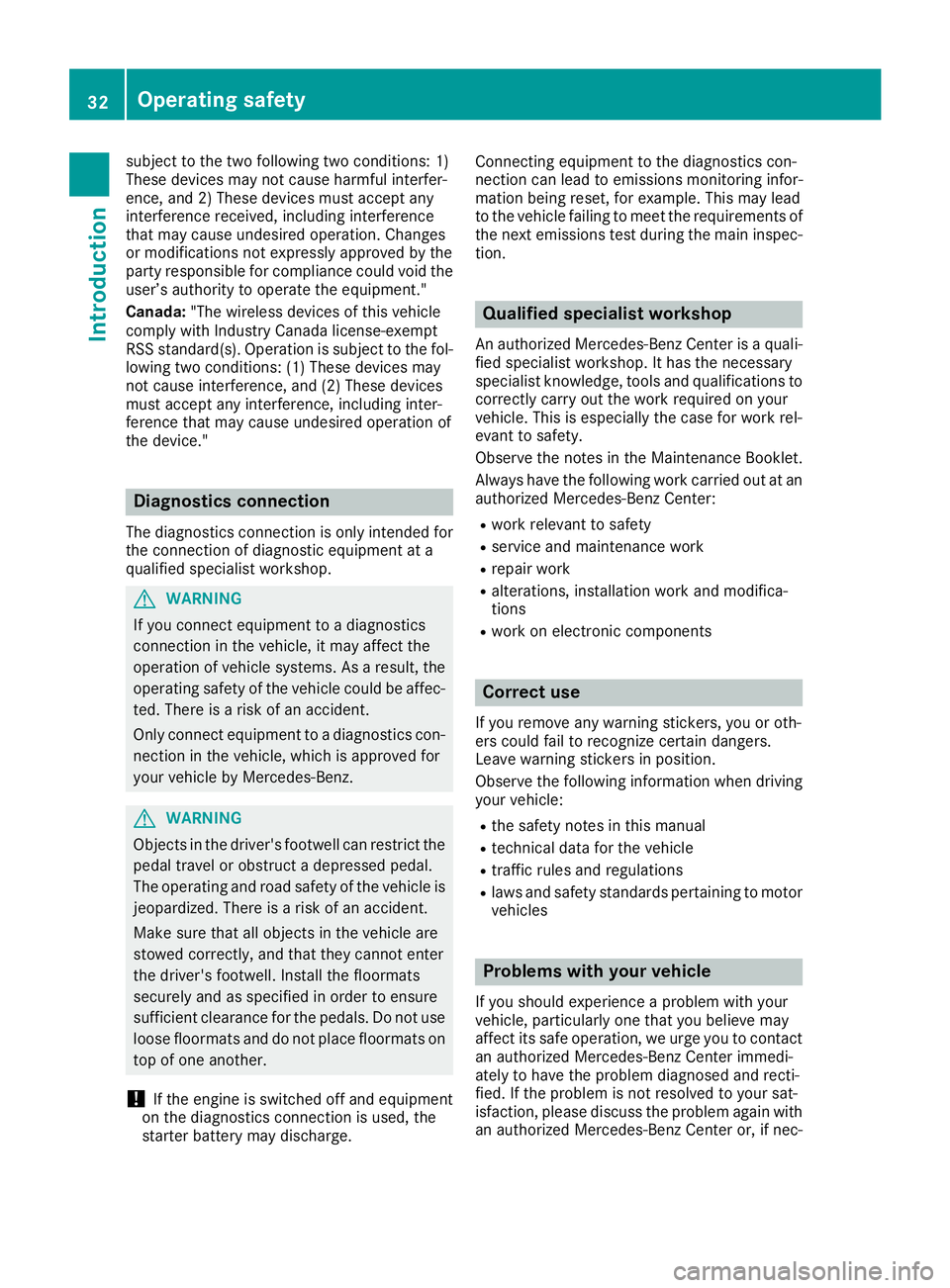 MERCEDES-BENZ GLC SUV 2018  Owners Manual subject to the two following two conditions: 1)
These devices may not cause harmful interfer-
ence, and 2) These devices must accept any
interference received, including interference
that may cause un