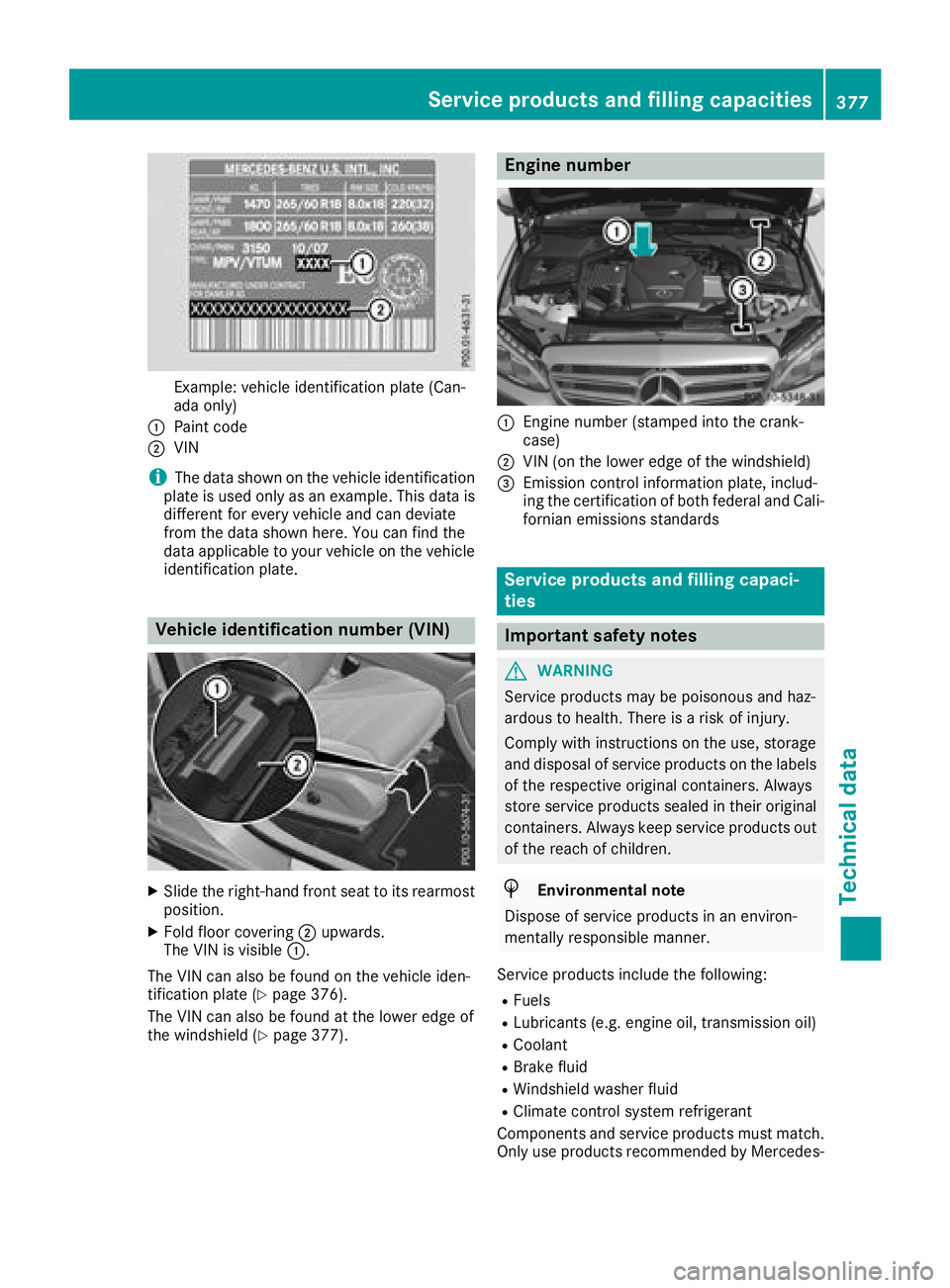 MERCEDES-BENZ GLC SUV 2018  Owners Manual Example: vehicle identification plate (Can-
ada only)
:Paint code
;VIN
iThe data shown on the vehicle identification
plate is used only as an example. This data is
different for every vehicle and can 