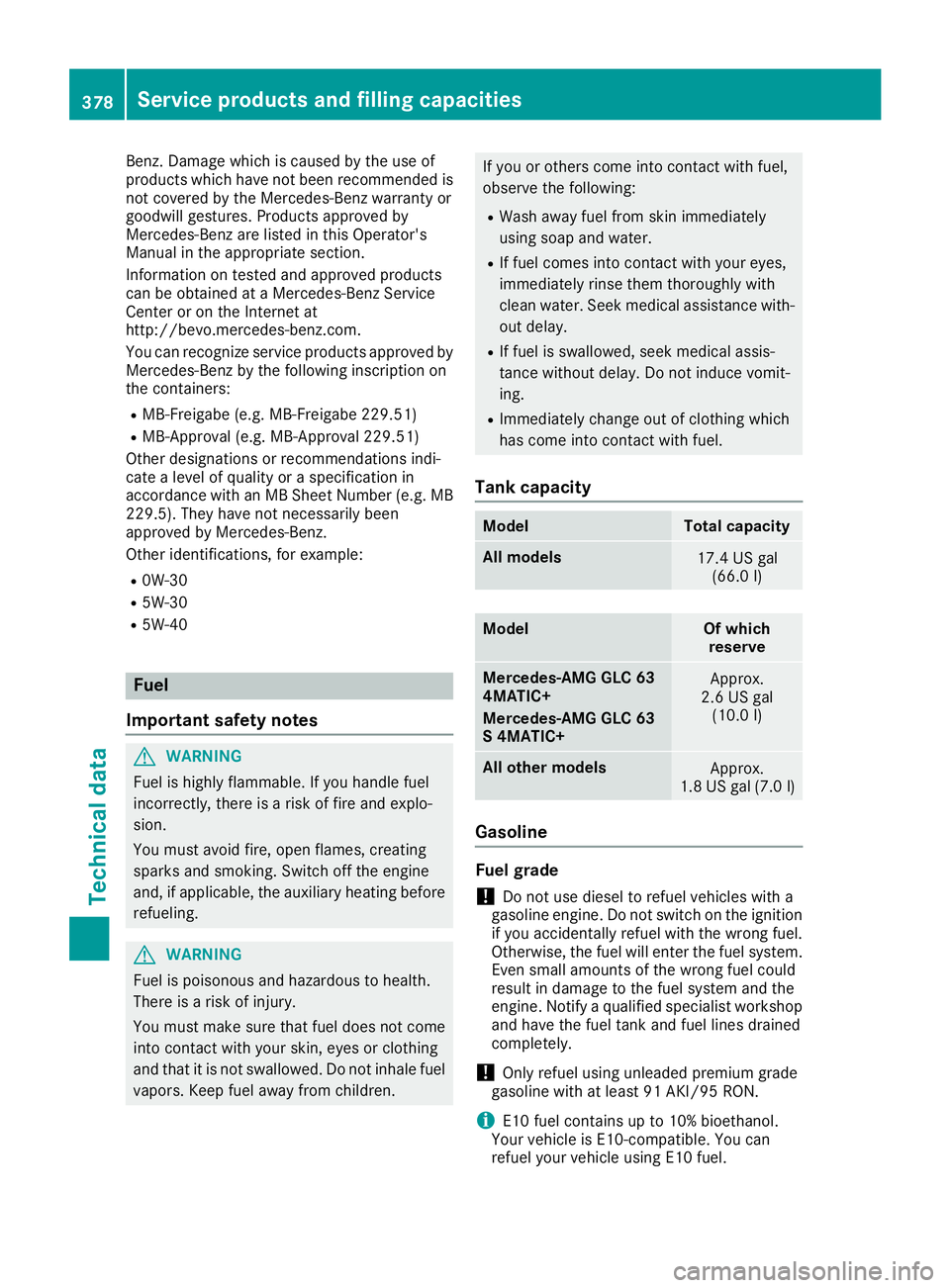MERCEDES-BENZ GLC SUV 2018 Owners Manual Benz. Damage which is caused by the use of
products which have not been recommended is
not covered by the Mercedes-Benz warranty or
goodwill gestures. Products approved by
Mercedes-Benz are listed in MERCEDES-BENZ GLC SUV 2018 Owners Manual Benz. Damage which is caused by the use of
products which have not been recommended is
not covered by the Mercedes-Benz warranty or
goodwill gestures. Products approved by
Mercedes-Benz are listed in