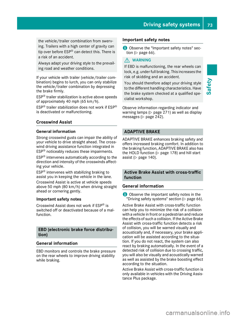 MERCEDES-BENZ GLC SUV 2018 Manual PDF the vehicle/trailer combination from swerv-
ing. Trailers with a high center of gravity can
tip over before ESP
®can detect this. There is
a risk of an accident.
Always adapt your driving style to th MERCEDES-BENZ GLC SUV 2018 Manual PDF the vehicle/trailer combination from swerv-
ing. Trailers with a high center of gravity can
tip over before ESP
®can detect this. There is
a risk of an accident.
Always adapt your driving style to th