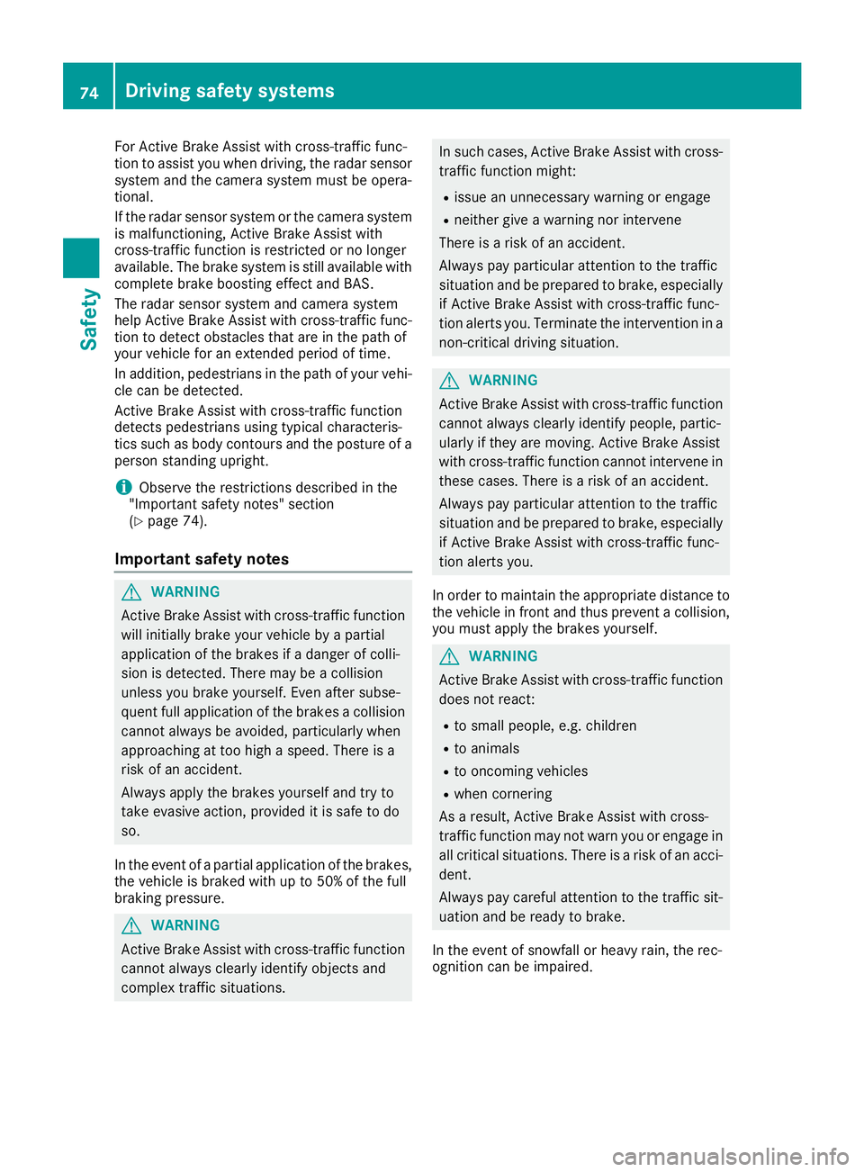 MERCEDES-BENZ GLC SUV 2018 Manual PDF For Active Brake Assist with cross-traffic func-
tion to assist you when driving, the radar sensor
system and the camera system must be opera-
tional.
If the radar sensor system or the camera systemis MERCEDES-BENZ GLC SUV 2018 Manual PDF For Active Brake Assist with cross-traffic func-
tion to assist you when driving, the radar sensor
system and the camera system must be opera-
tional.
If the radar sensor system or the camera systemis