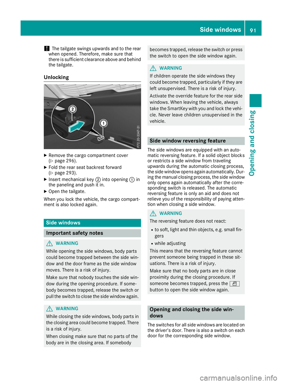 MERCEDES-BENZ GLC SUV 2018 Owners Manual !The tailgate swings upwards and to the rear
when opened. Therefore, make sure that
there is sufficient clearance above and behind
the tailgate.
Unlocking
XRemove the cargo compartment cover
(Ypage 29 MERCEDES-BENZ GLC SUV 2018 Owners Manual !The tailgate swings upwards and to the rear
when opened. Therefore, make sure that
there is sufficient clearance above and behind
the tailgate.
Unlocking
XRemove the cargo compartment cover
(Ypage 29