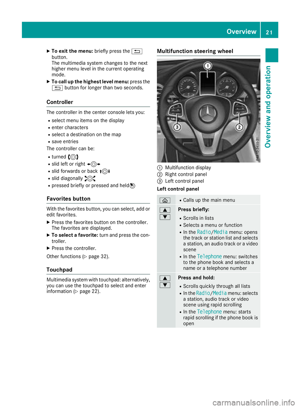 MERCEDES-BENZ GLC COUPE 2018  COMAND Manual XTo exit the menu:briefly press the%
button.
The multimedia system changes to the next
higher menu level in the current operating
mode.
XTo call up the highest level menu: press the
% button for longe